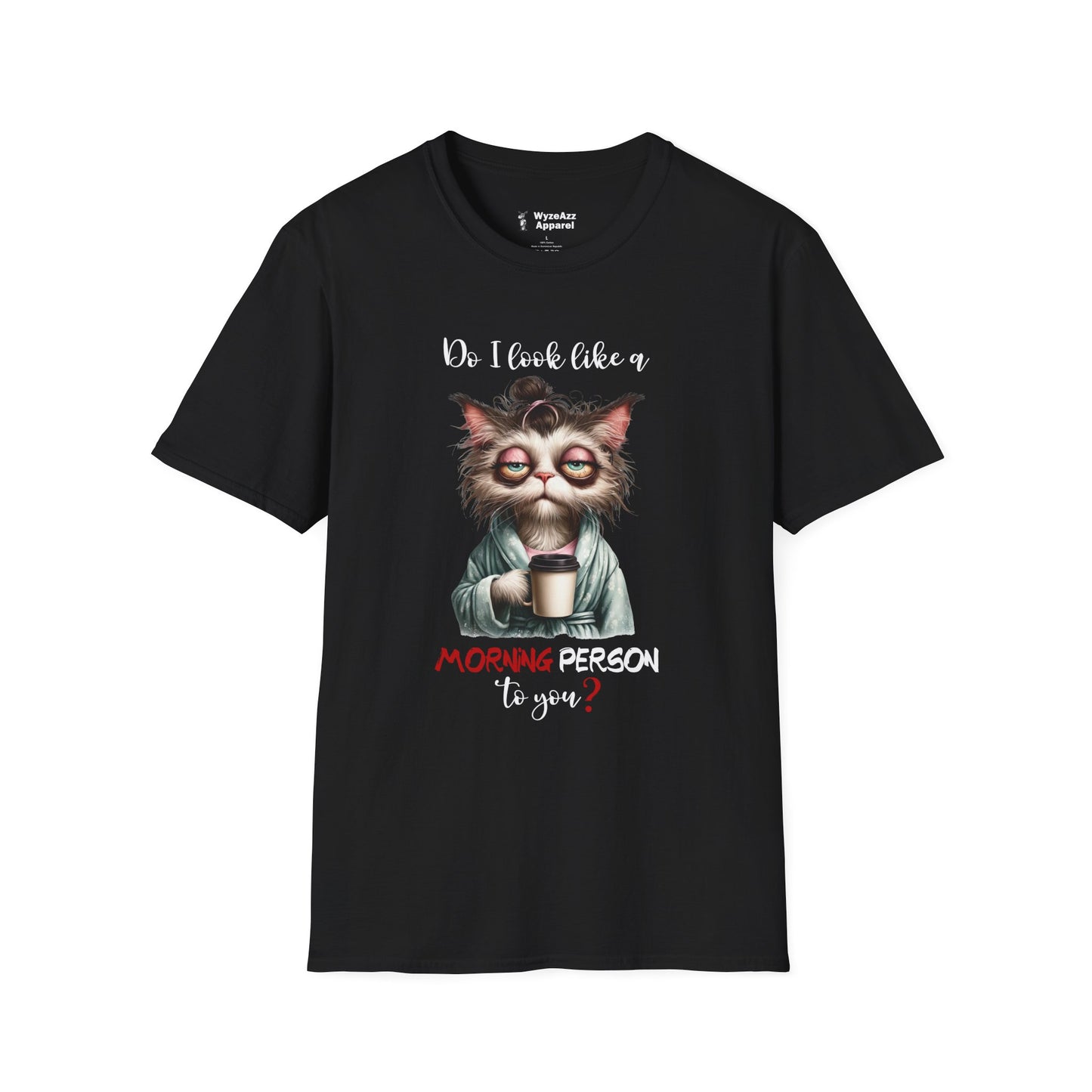 Do I Look Like A Morning Person To You T-Shirt