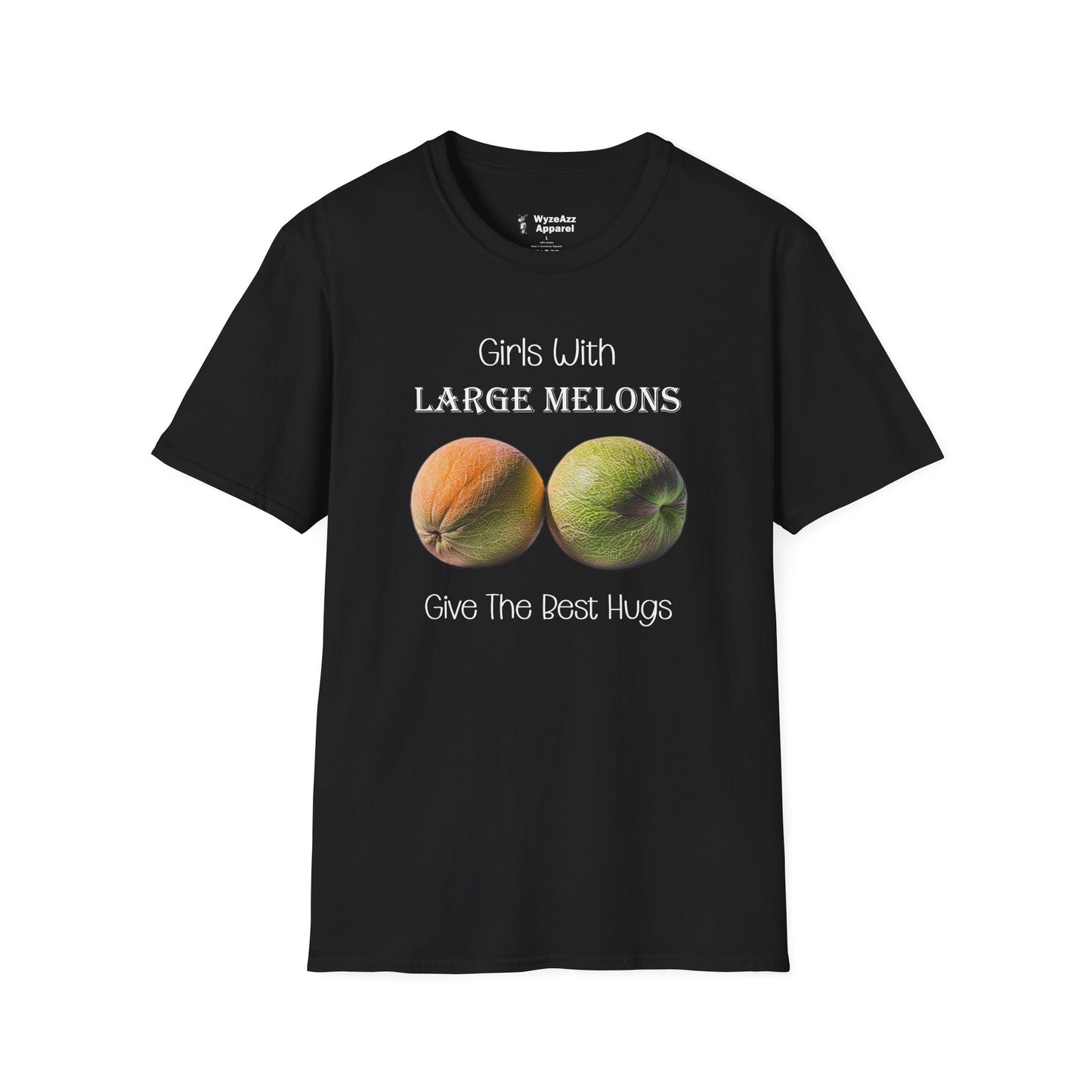 Girls With Large Melons Give The Best Hugs T-Shirt