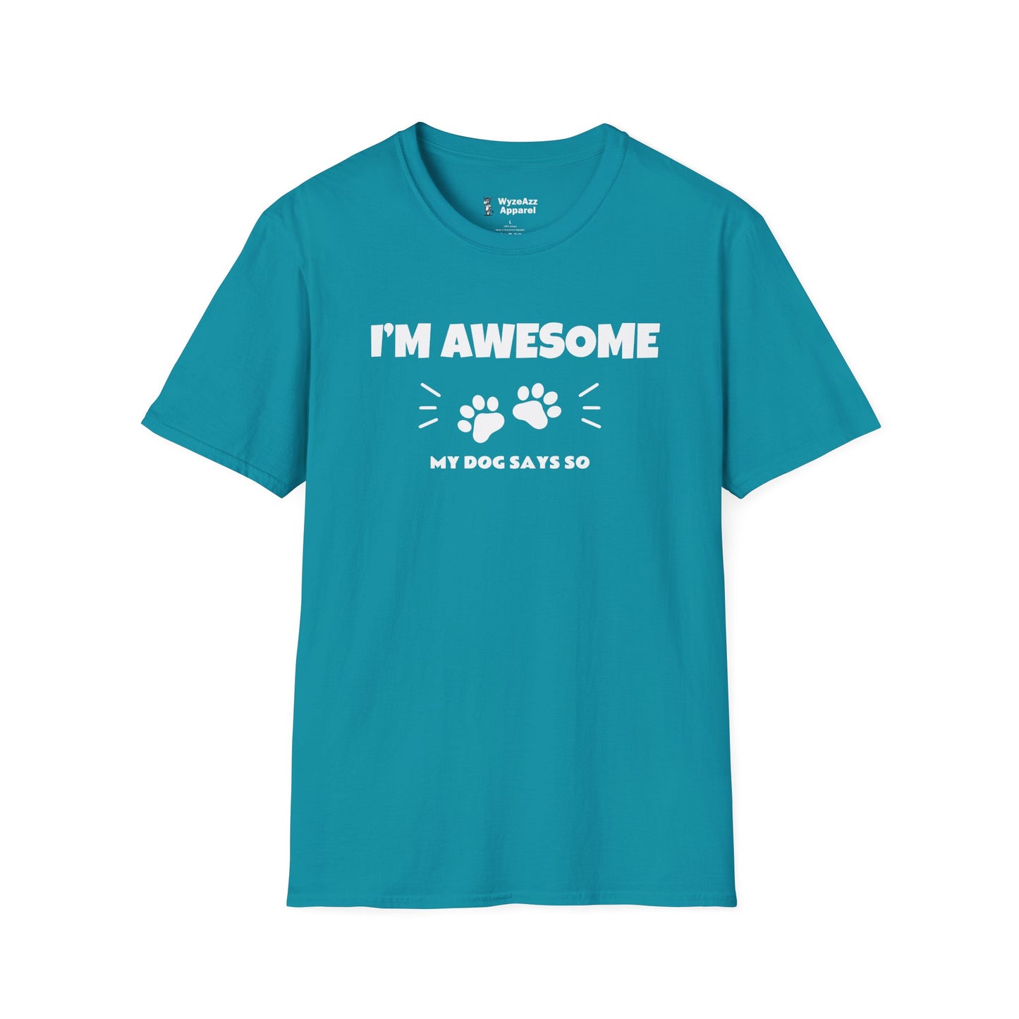 I'm Awesome. My Dog Says So T-Shirt