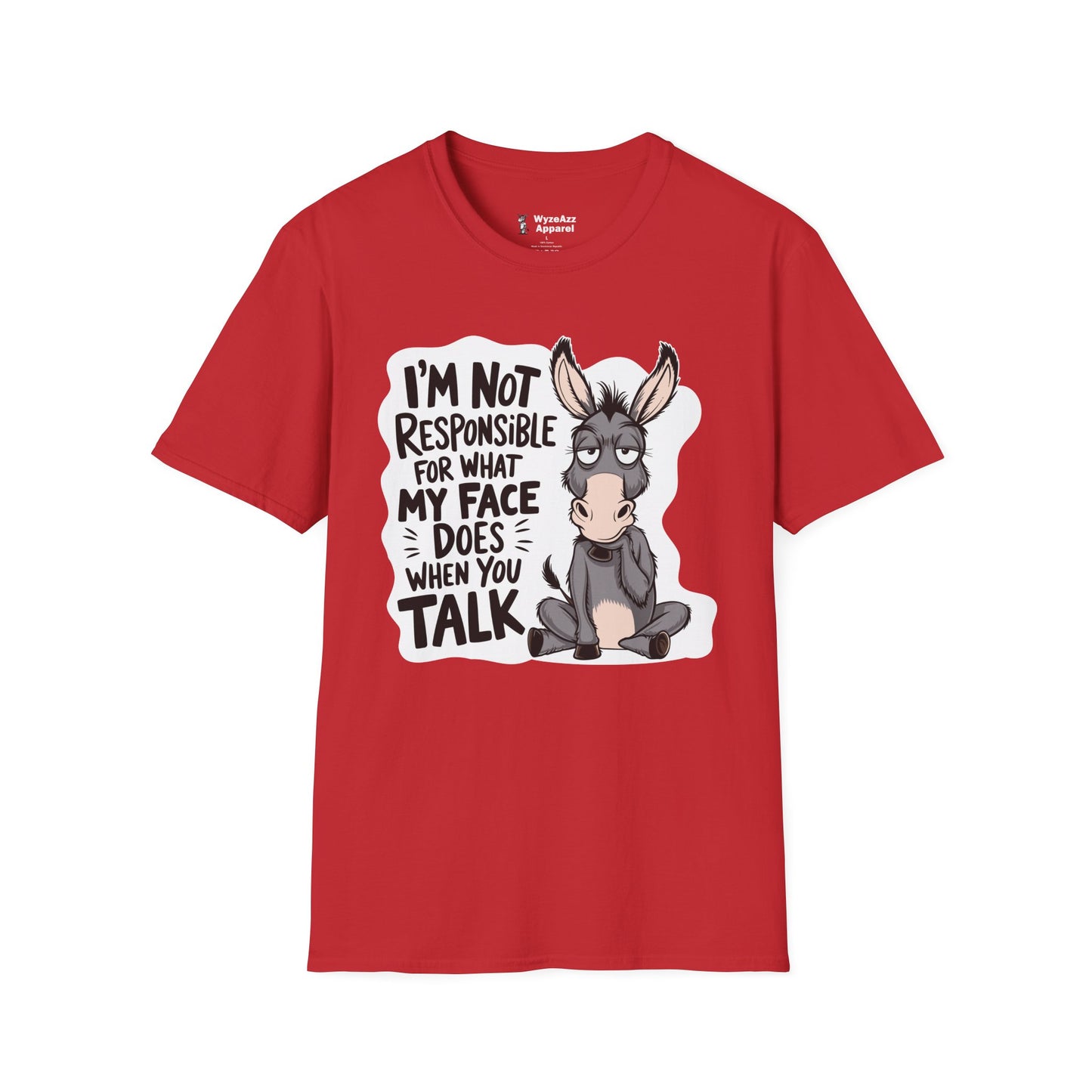 I'm Not Responsible For What My Face Does When You Talk T-Shirt
