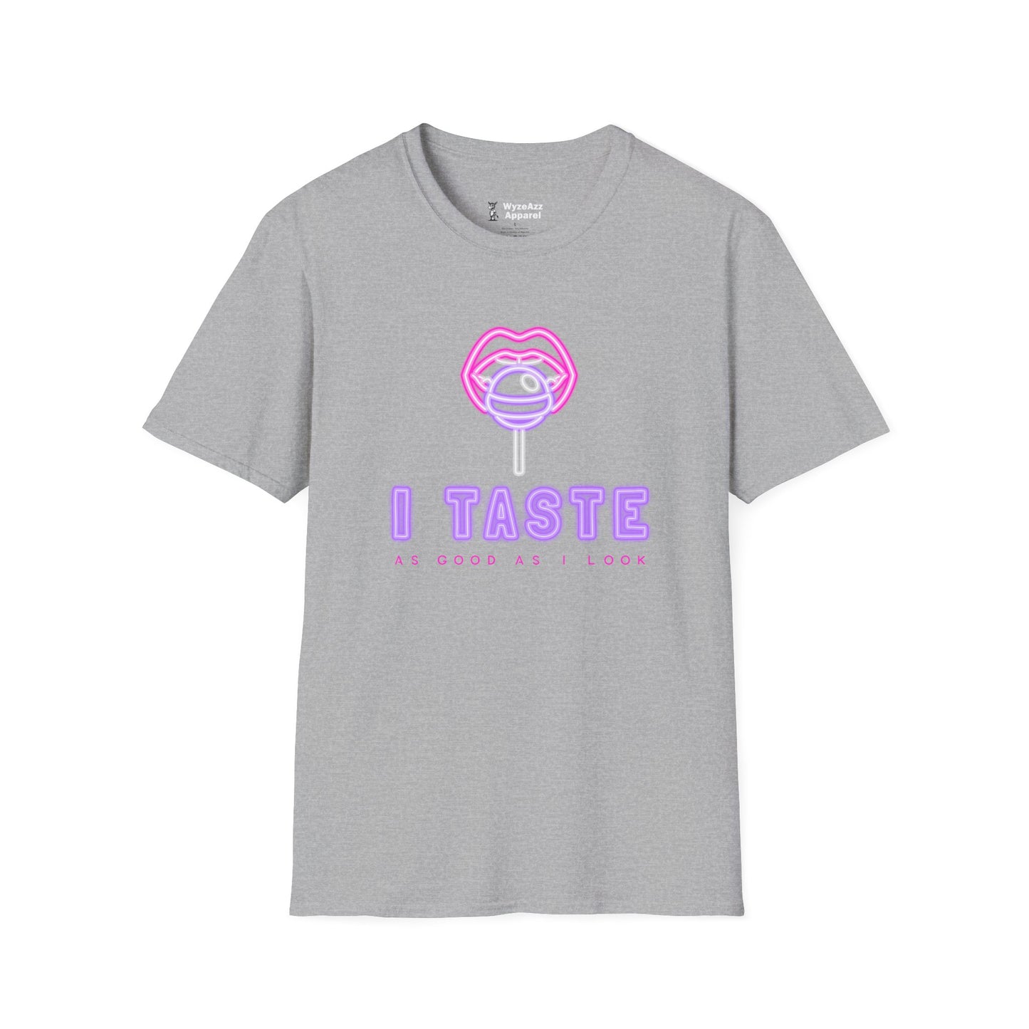 I Taste As Good As I Look T-Shirt