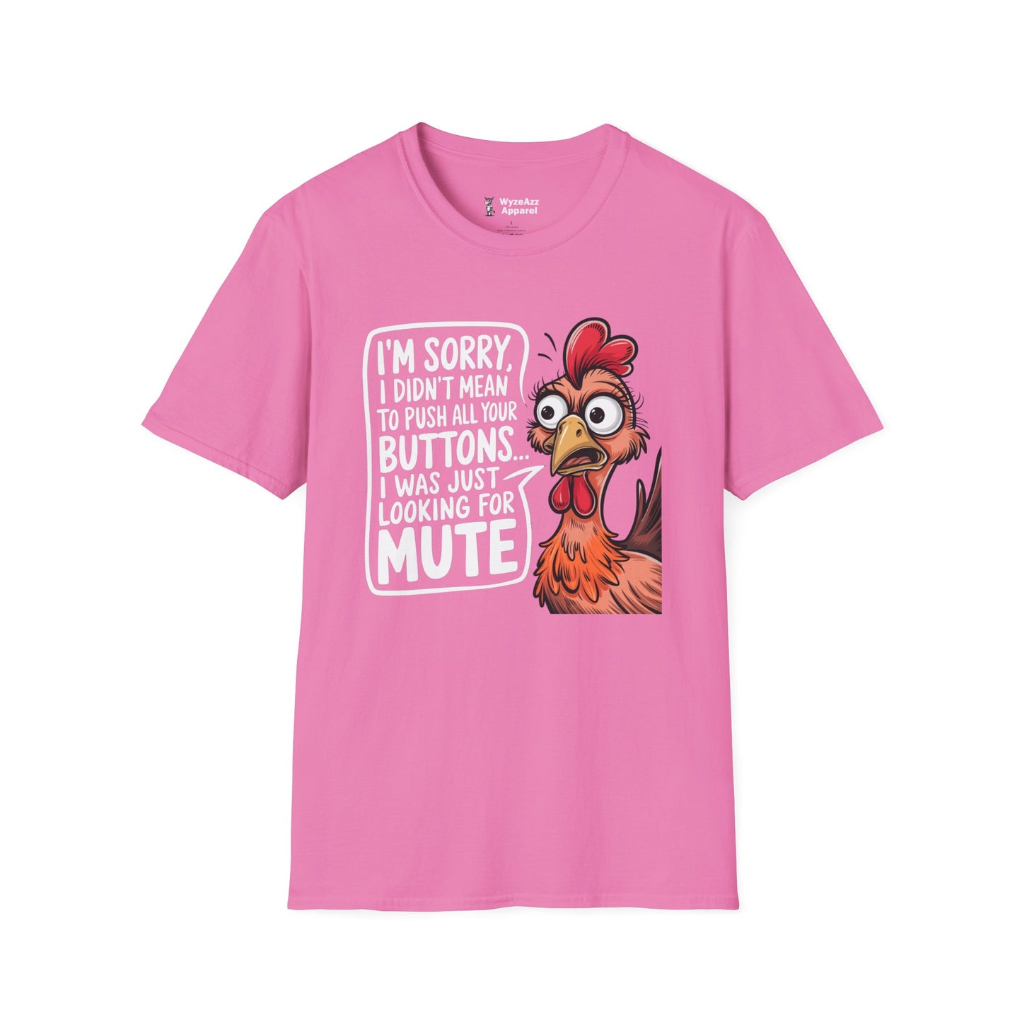 Sorry, I Didn't Mean To Push All Your Buttons T-Shirt