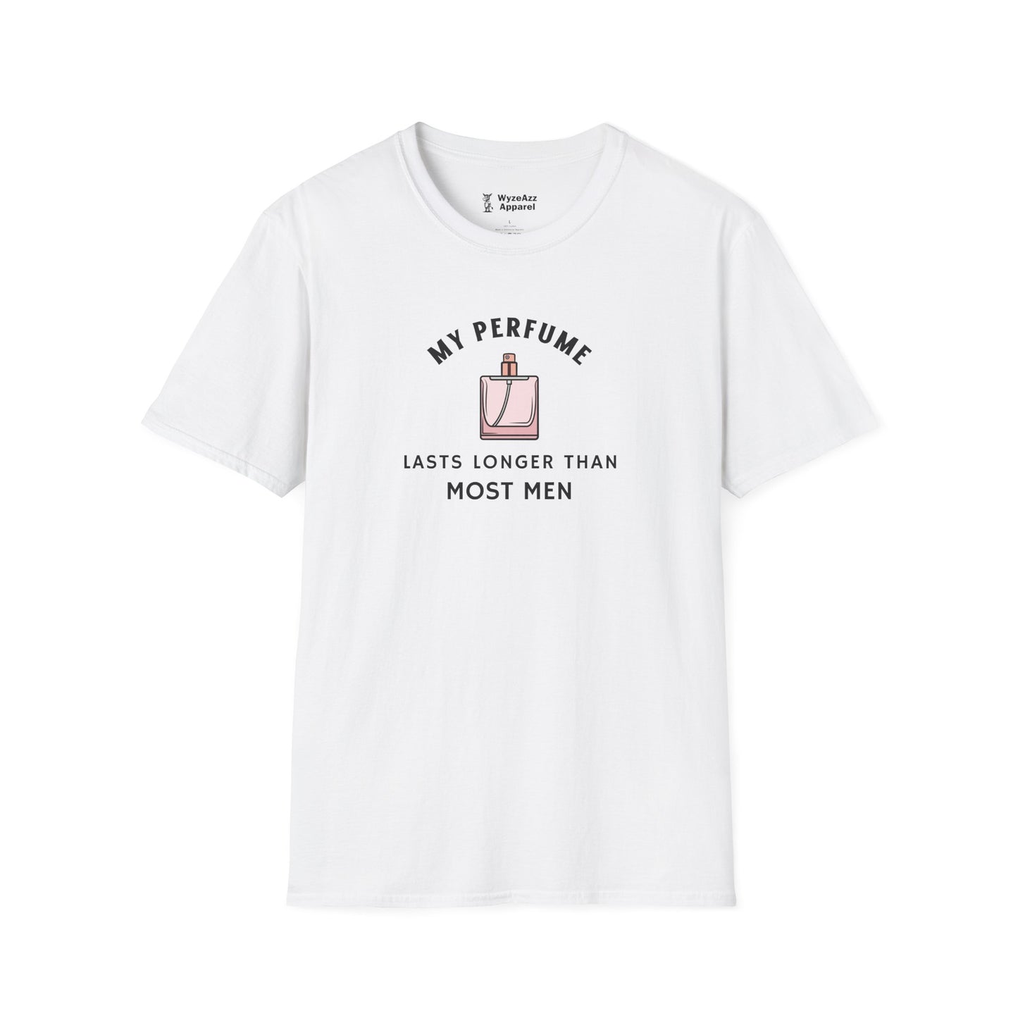 My Perfume Lasts Longer Than Most Men T-Shirt