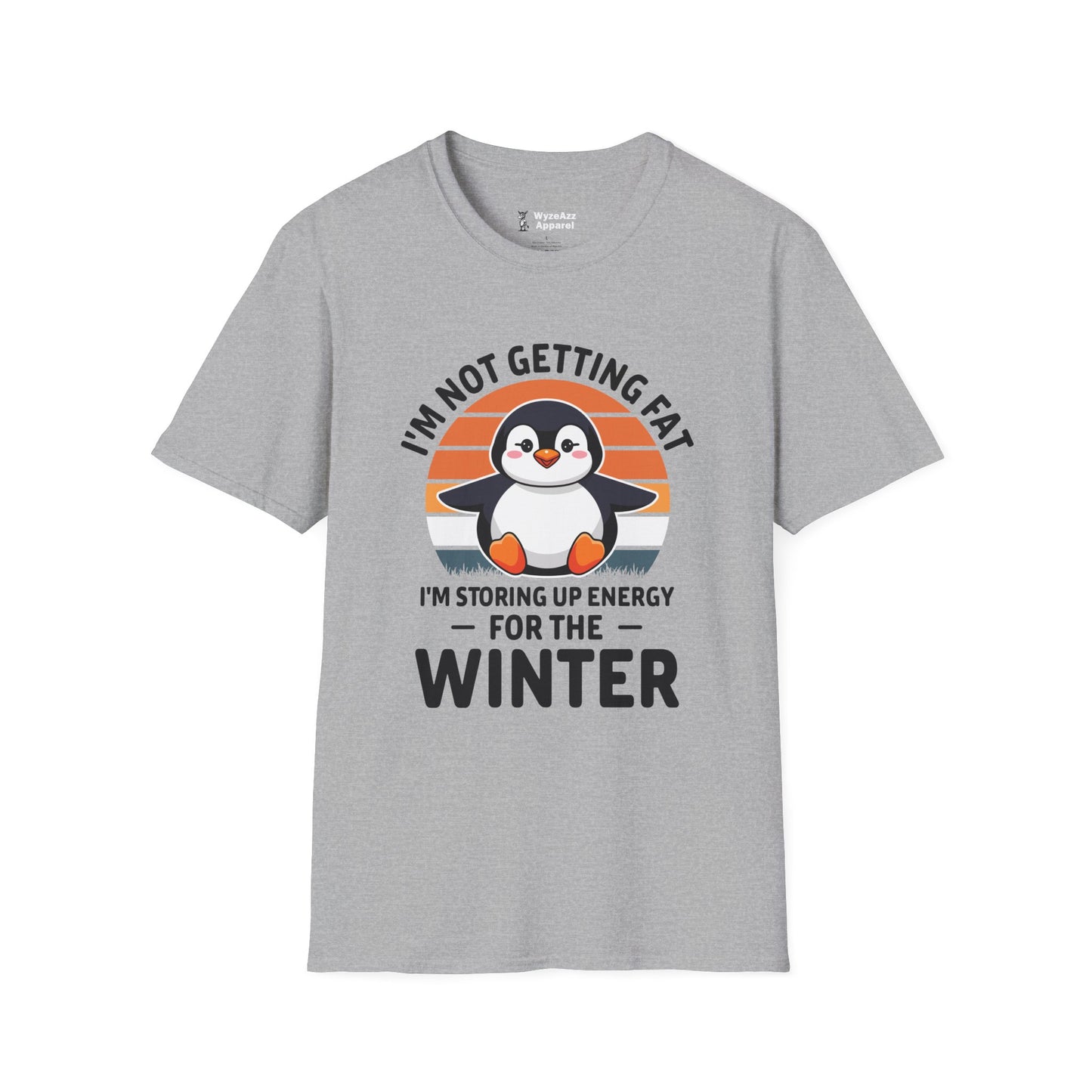 I'm Not Getting Fat, I'm Storing Energy For Winter T-Shirt