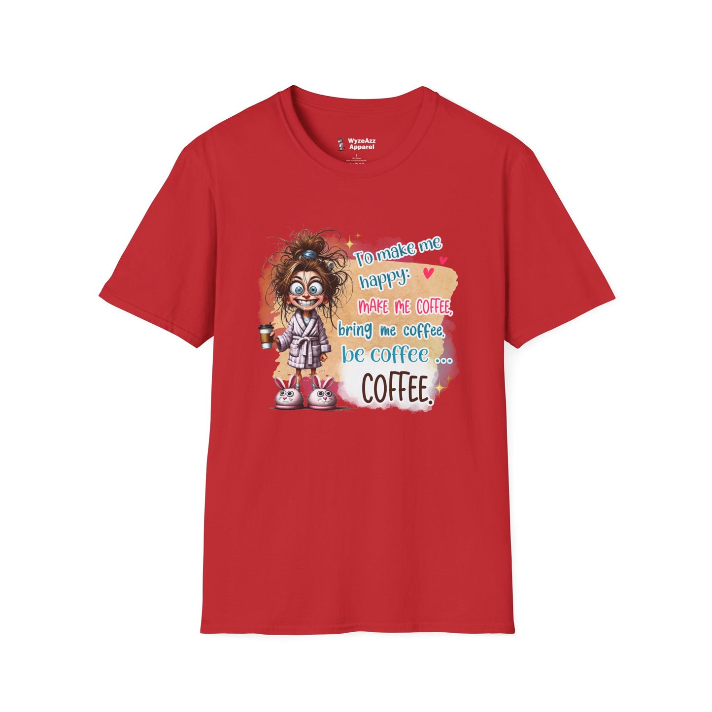 To Make Me Happy, Make Me Coffee T-Shirt