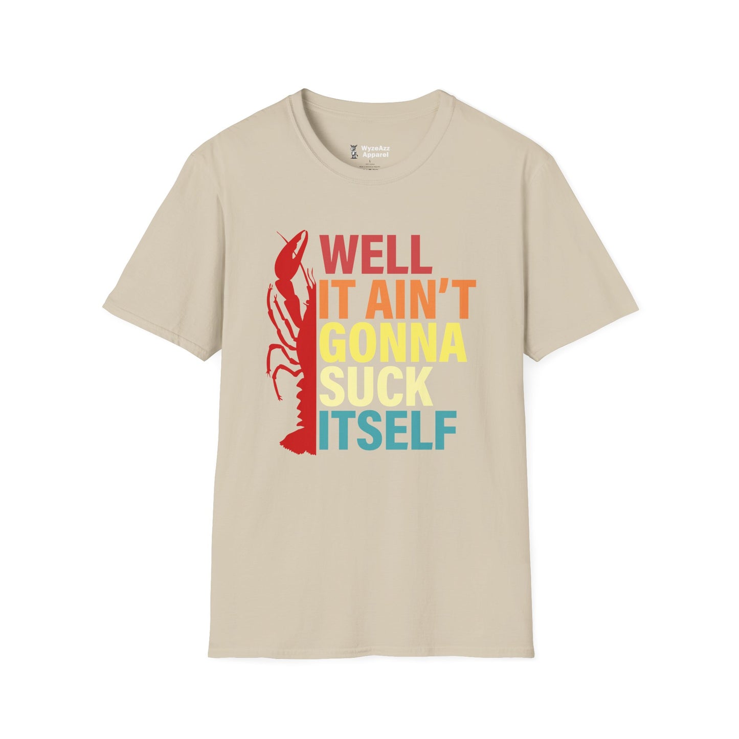 It Ain't Gonna Suck Itself Cajun Crawfish T-Shirt