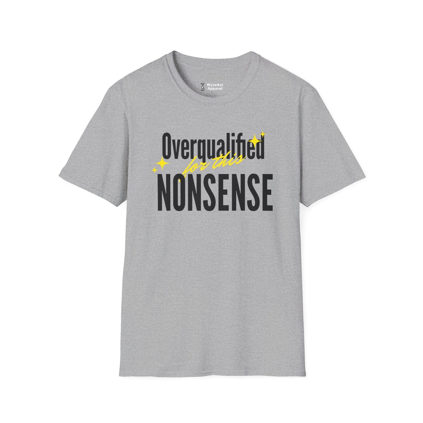 Overqualified For This Nonsense T-Shirt