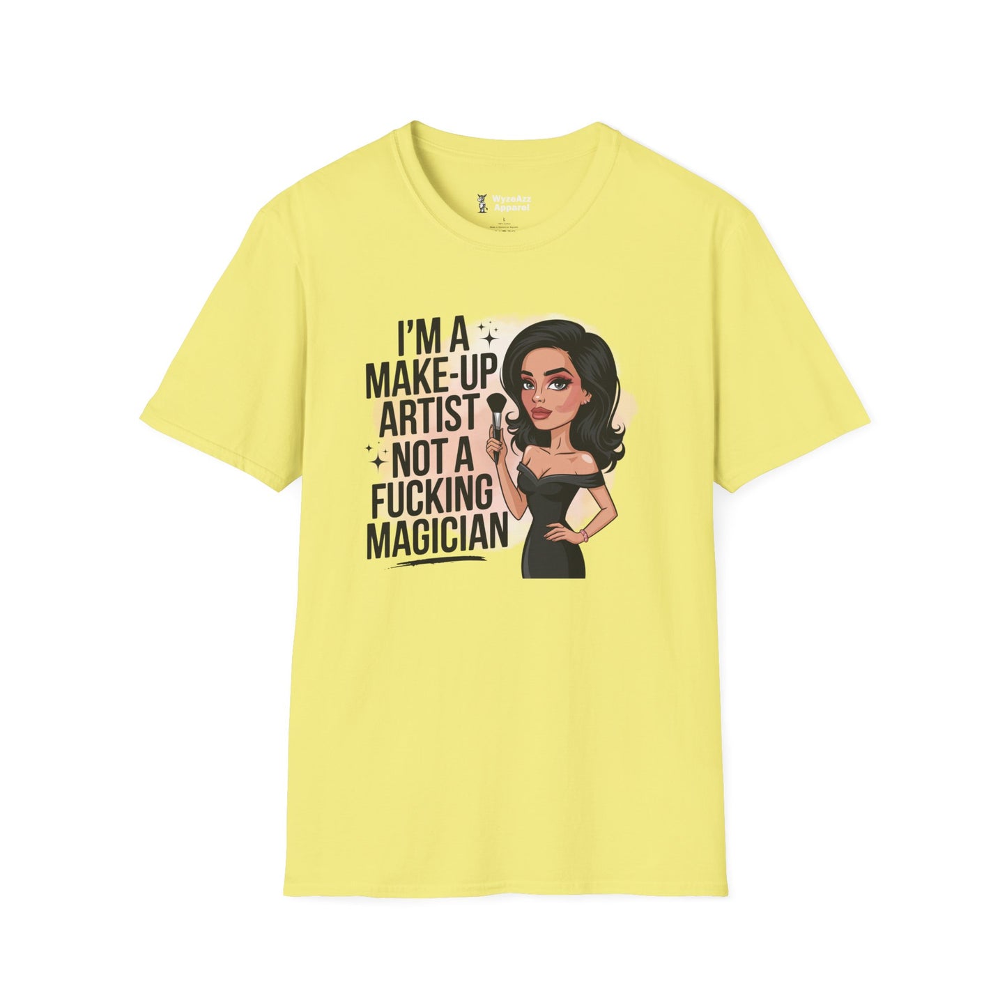 I'm A Makeup Artist, Not A F***ing Magician T-Shirt
