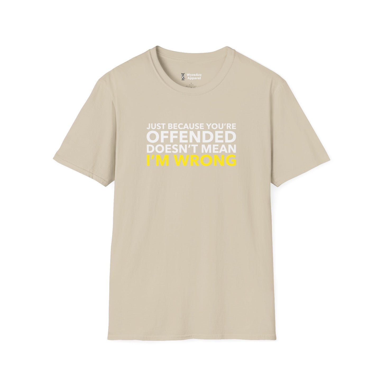 Just Because You're Offended T-Shirt