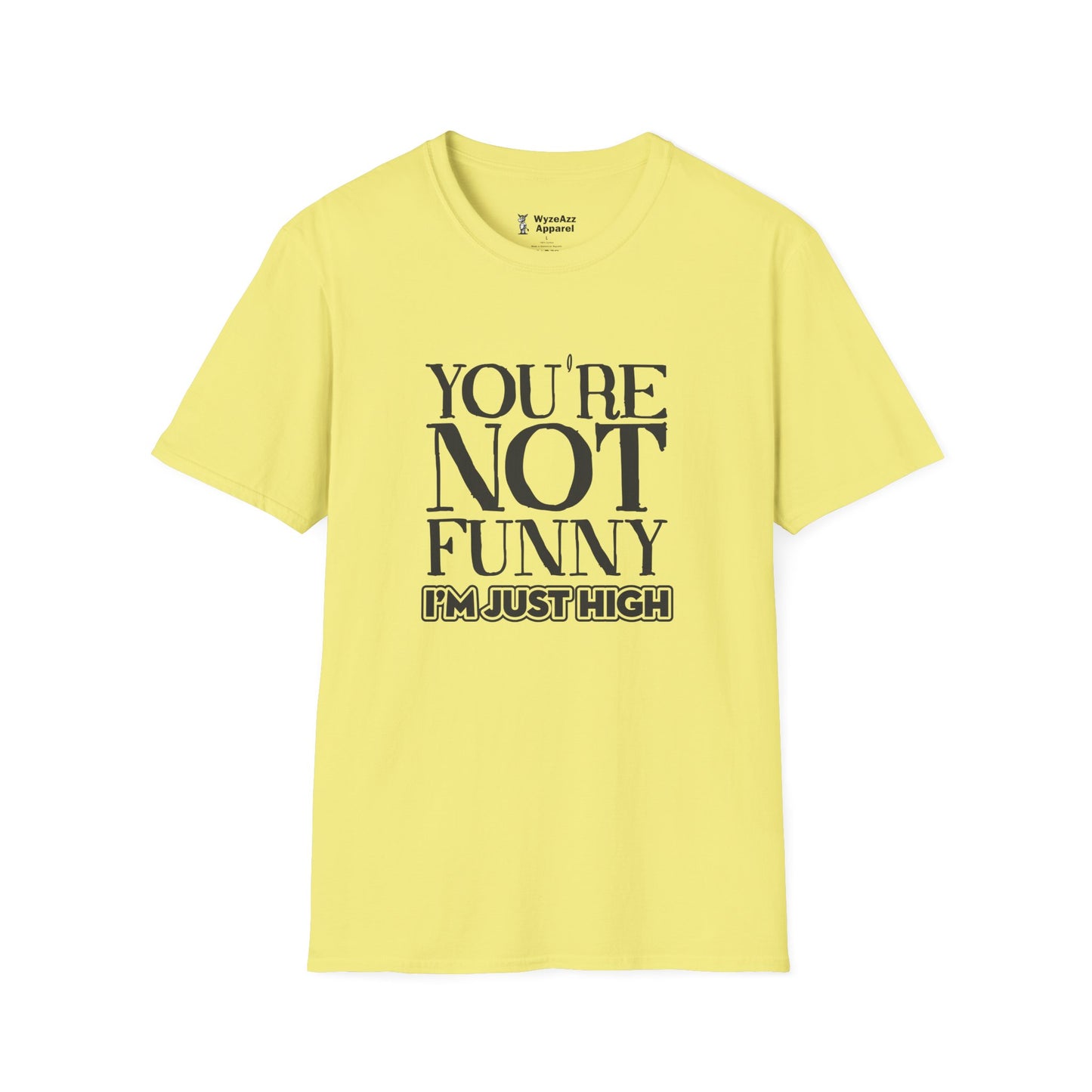 You’re Not Funny T-Shirt