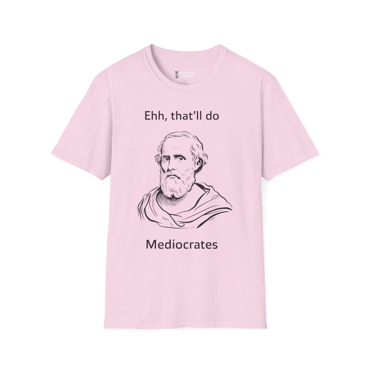 Mediocrates "Eh, That Will Do" T-Shirt