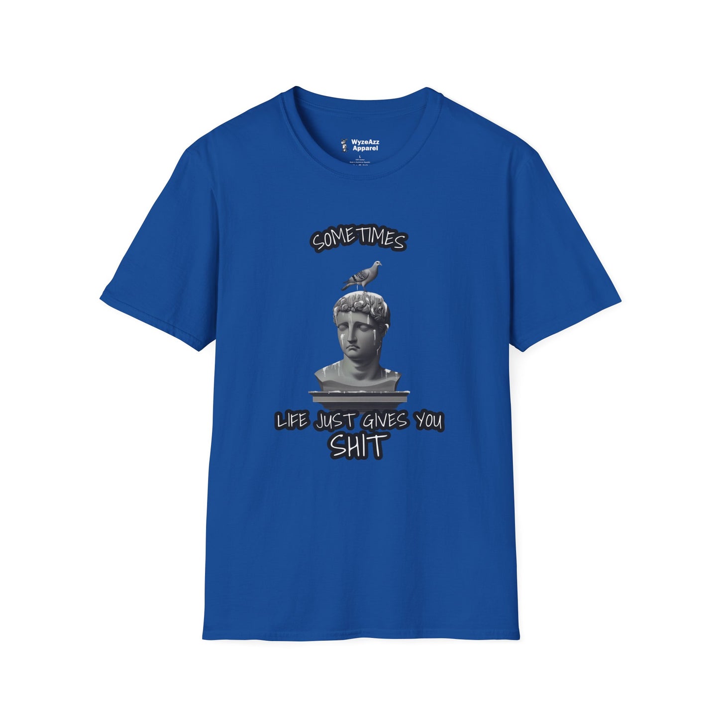 Sometimes Life Just Gives You Sh** T-Shirt