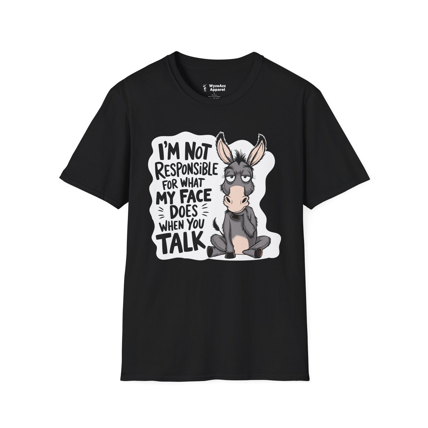 I'm Not Responsible For What My Face Does When You Talk T-Shirt