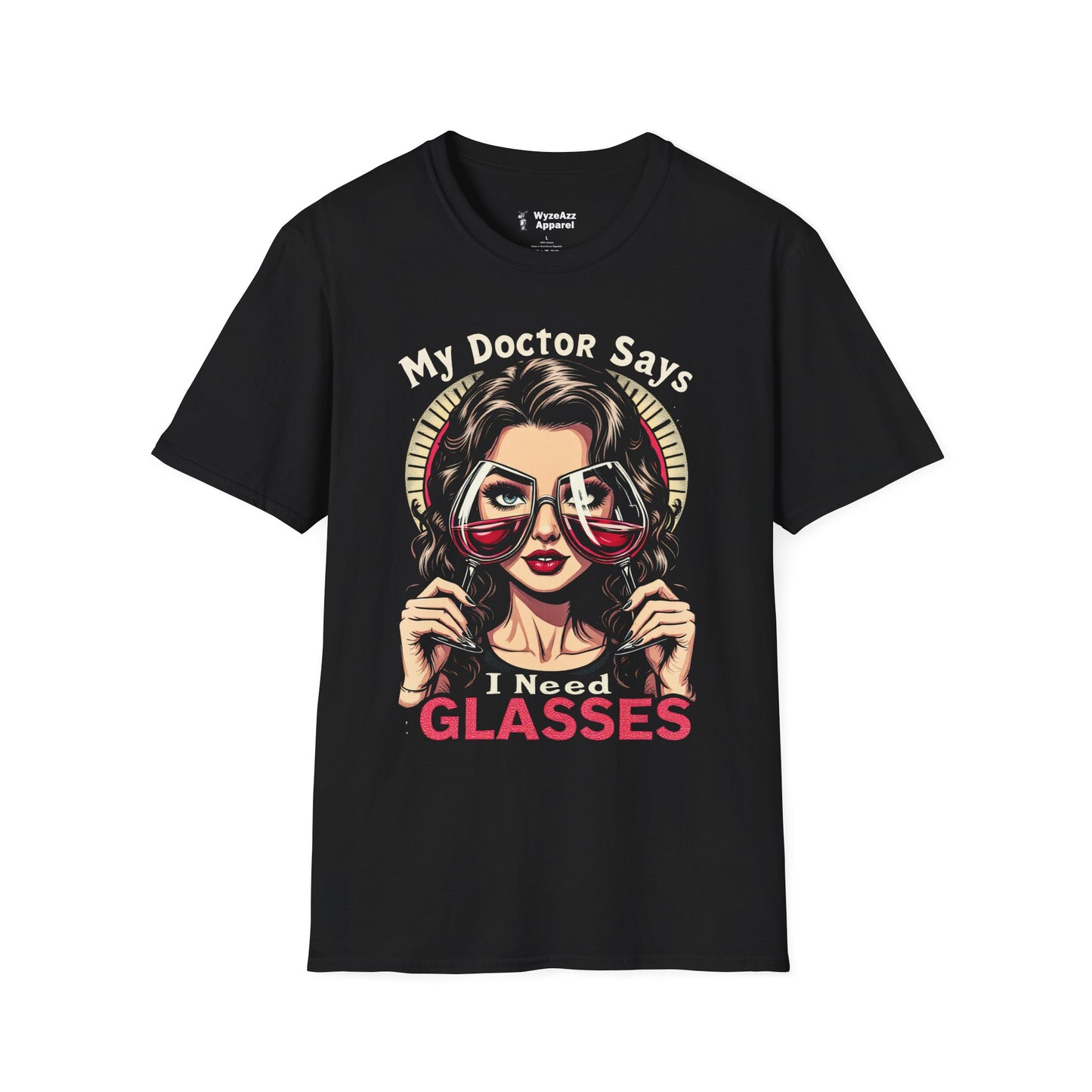 My Doctor Says I Need (Wine) Glasses T-Shirt