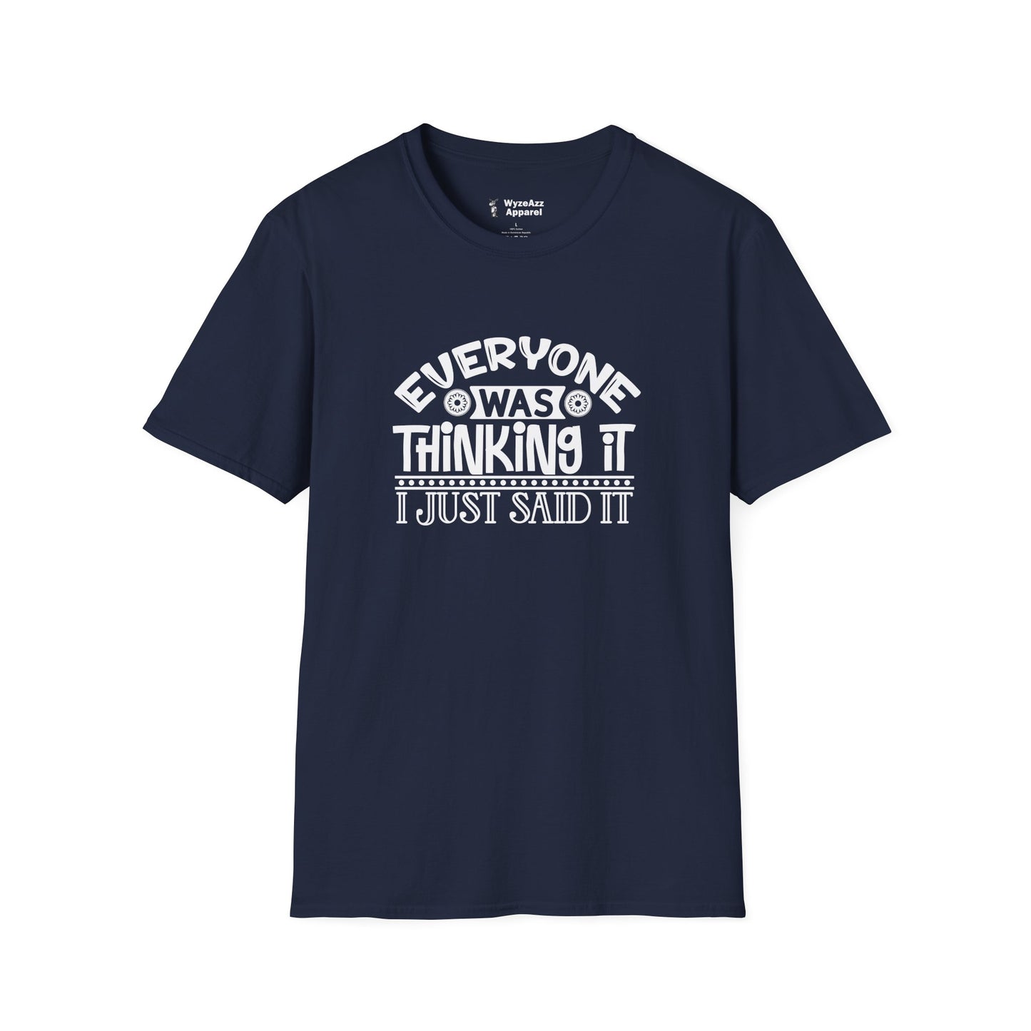 Everyone Was Thinking It T-Shirt