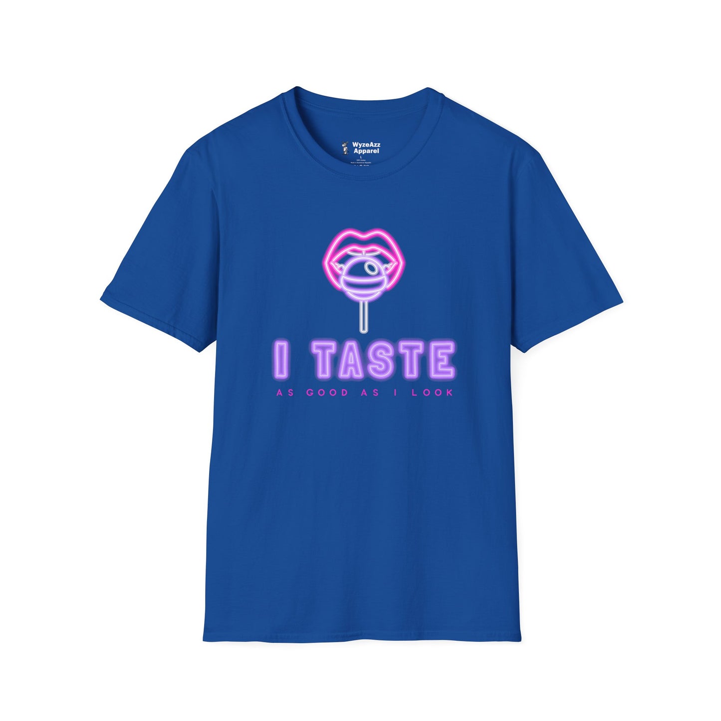 I Taste As Good As I Look T-Shirt