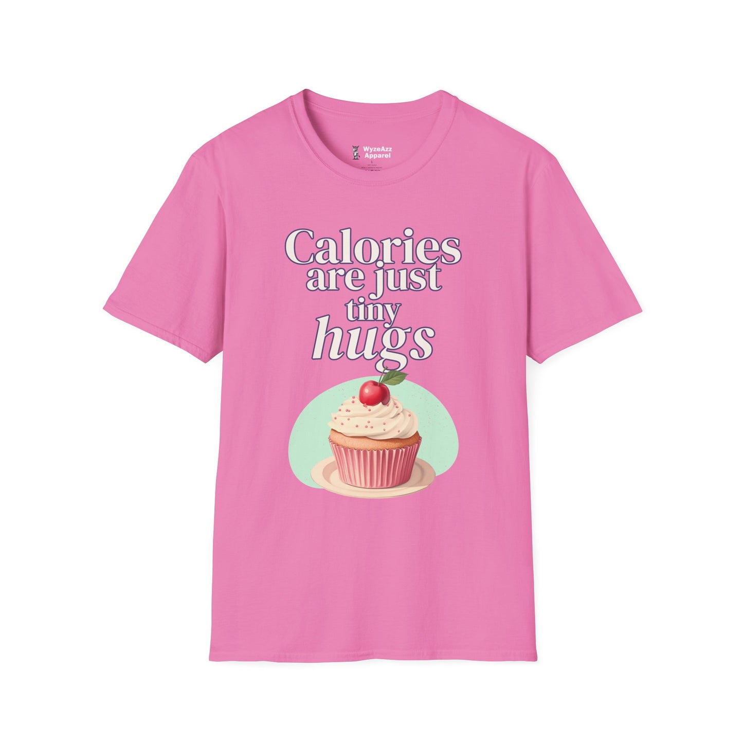 Calories Are Just Tiny Hugs T-Shirt