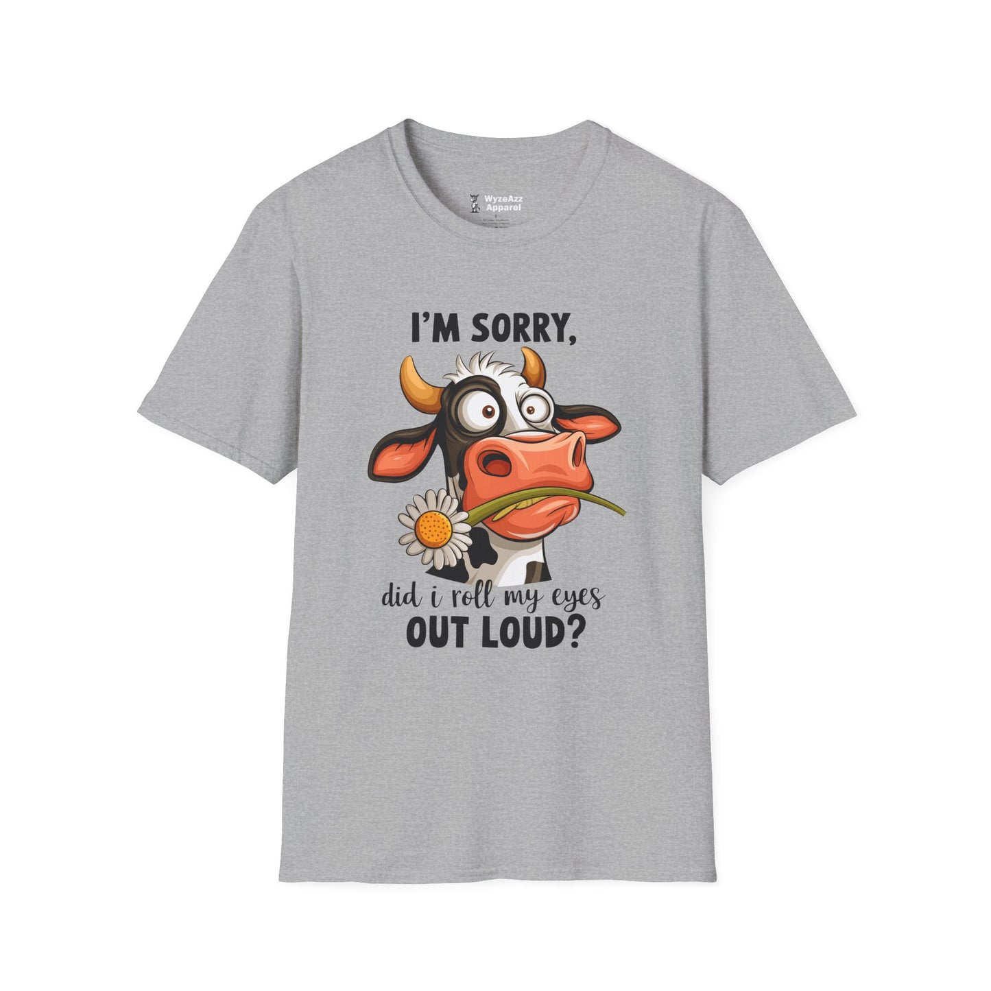 I'm Sorry, Did I Roll My Eyes Out Loud T-Shirt