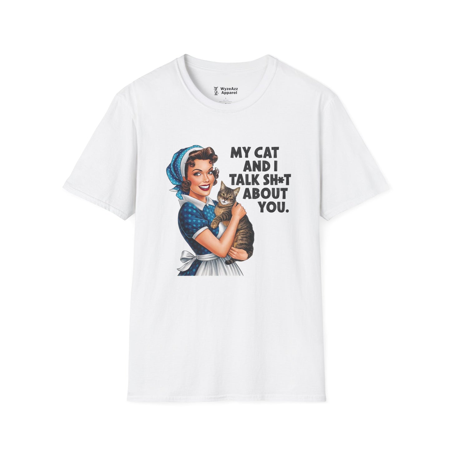 My Cat And I Talk Sh** About You T-Shirt