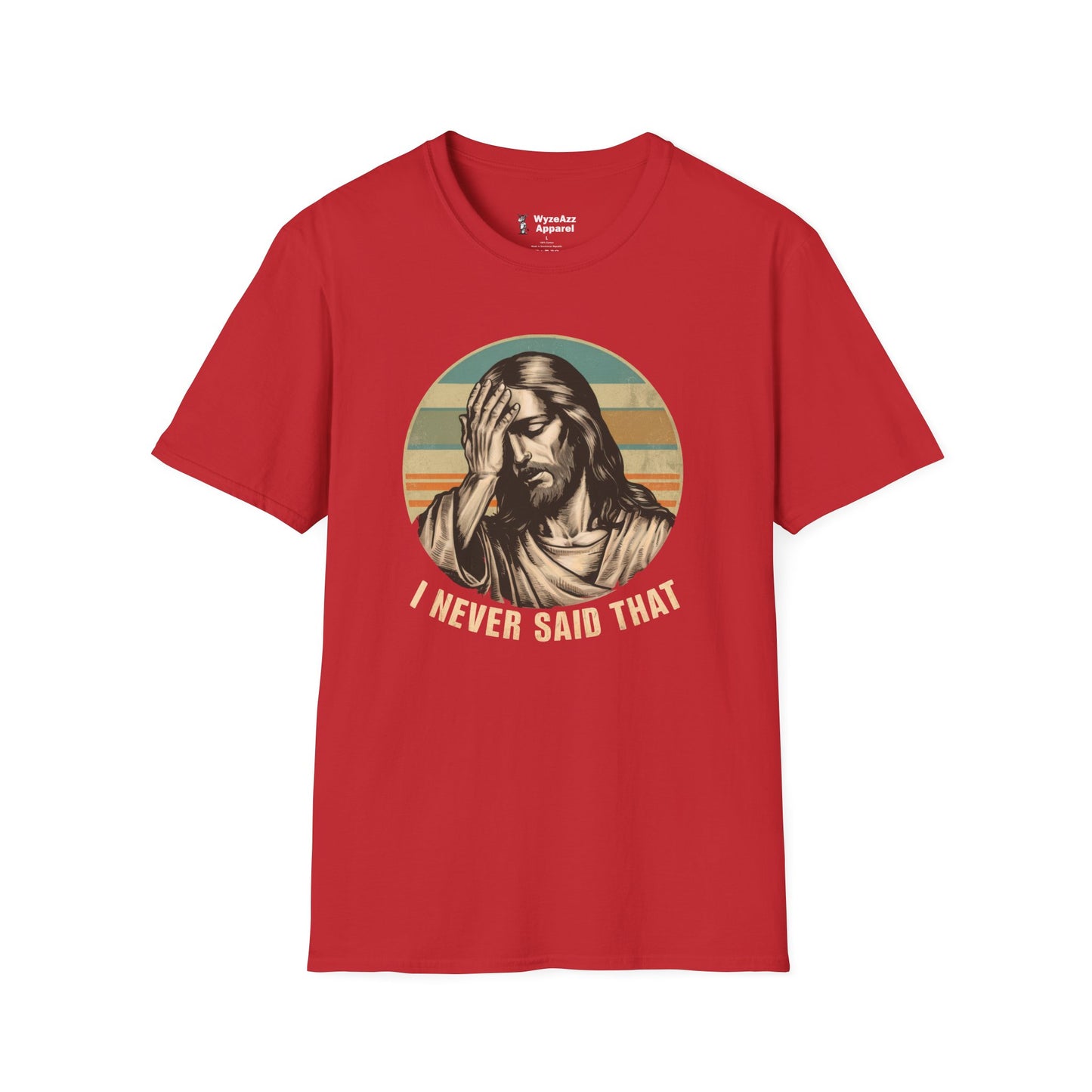 Jesus I Never Said That T-Shirt