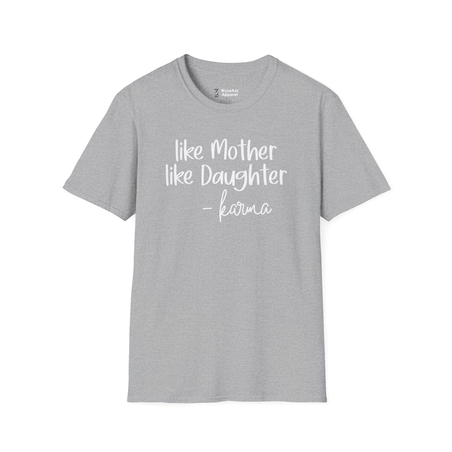 Like Mother, Like Daughter Karma T-Shirt