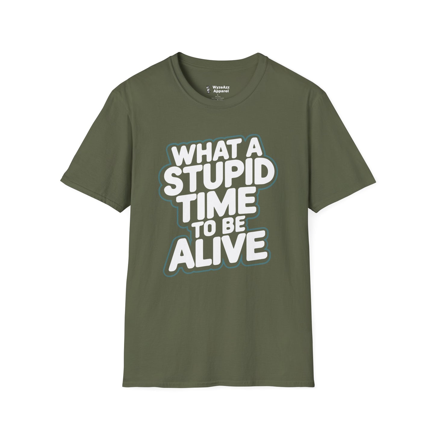 What A Stupid Time To Be Alive T-Shirt
