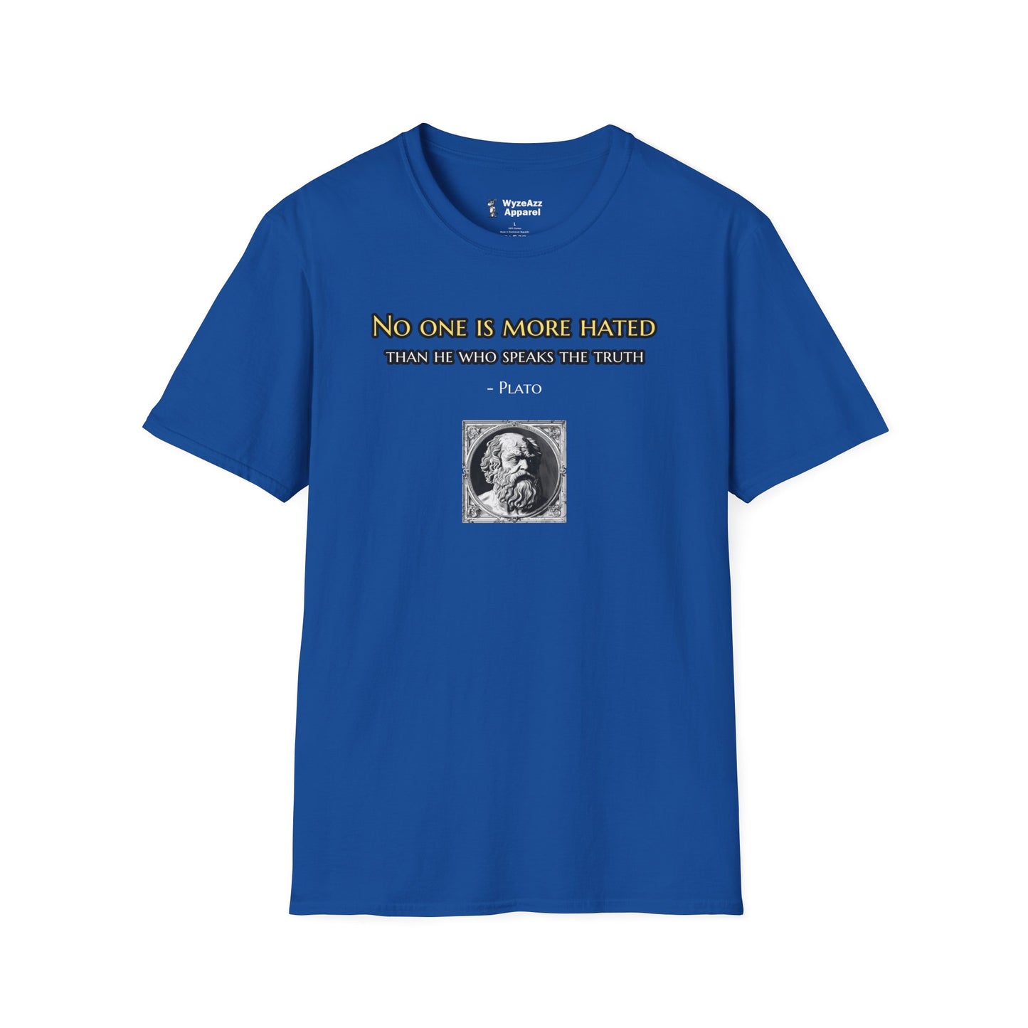 No One Is More Hated Than He Who Speaks The Truth T-Shirt