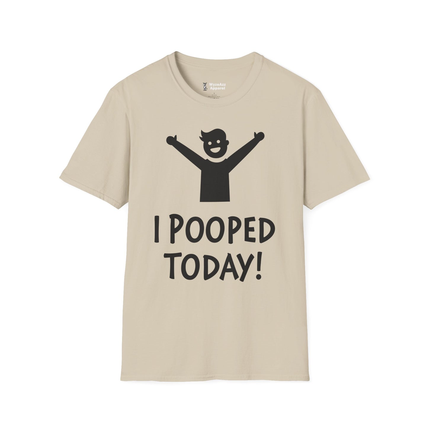 I Pooped Today T-Shirt