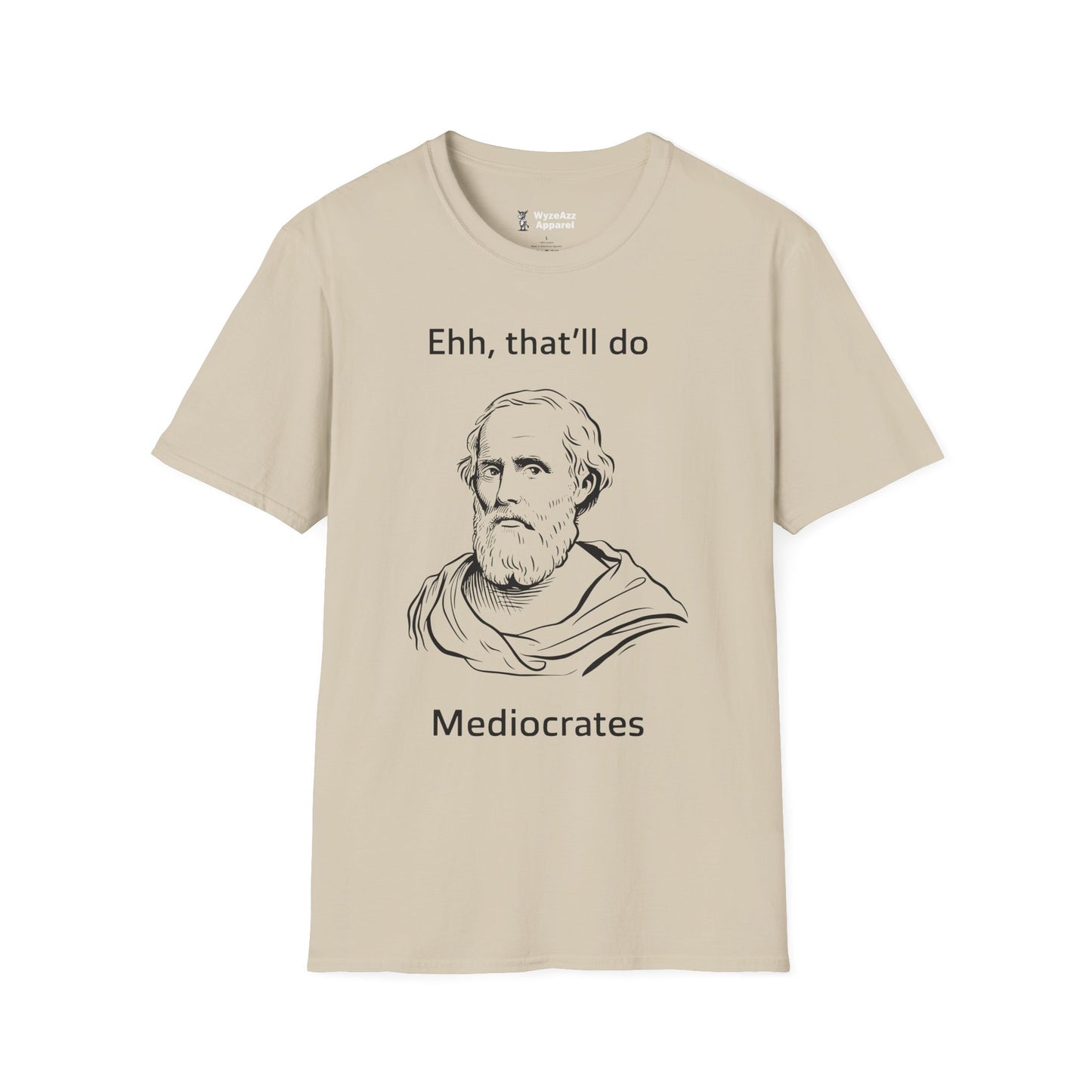 Mediocrates "Eh, That Will Do" T-Shirt