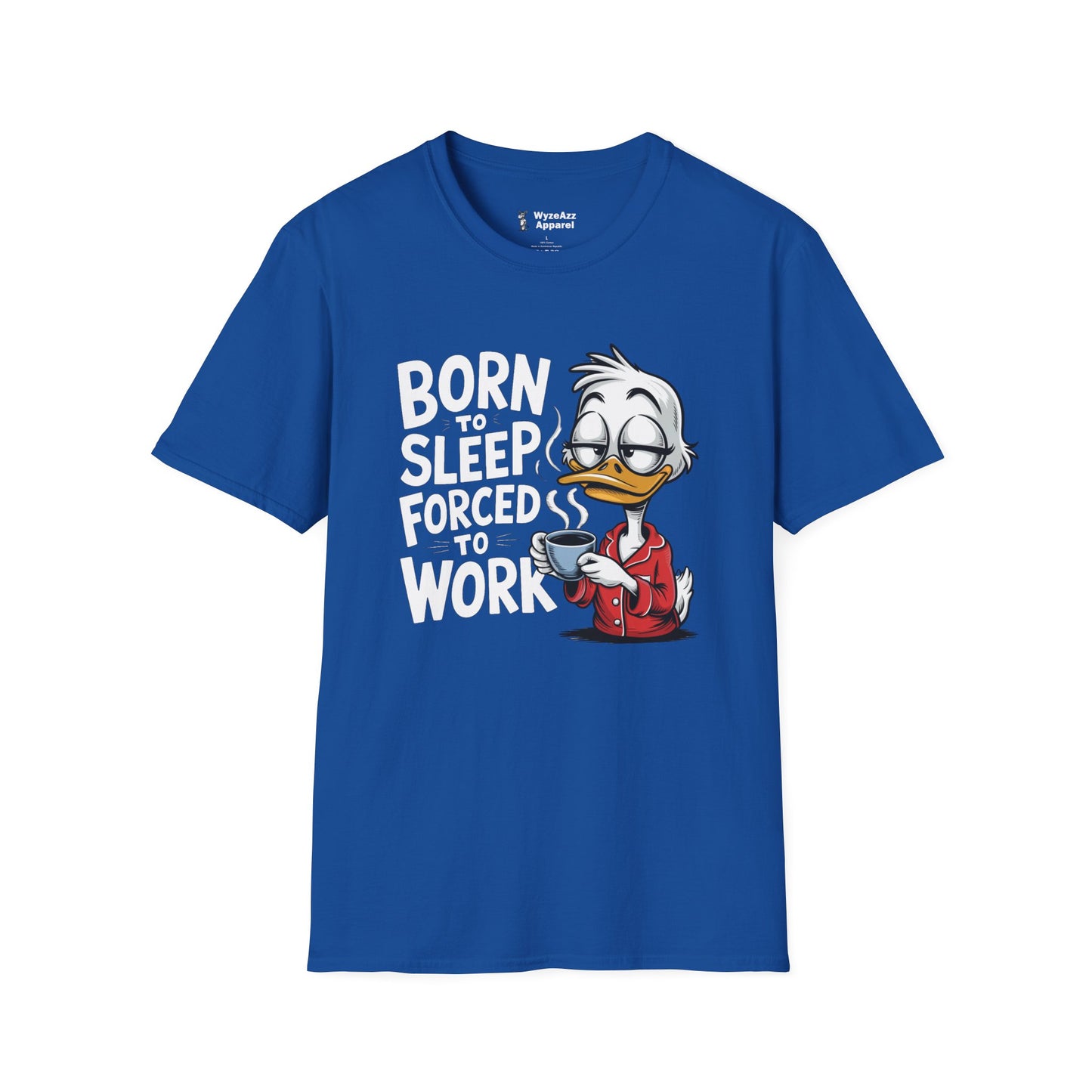 Born To Sleep, Forced To Work T-Shirt