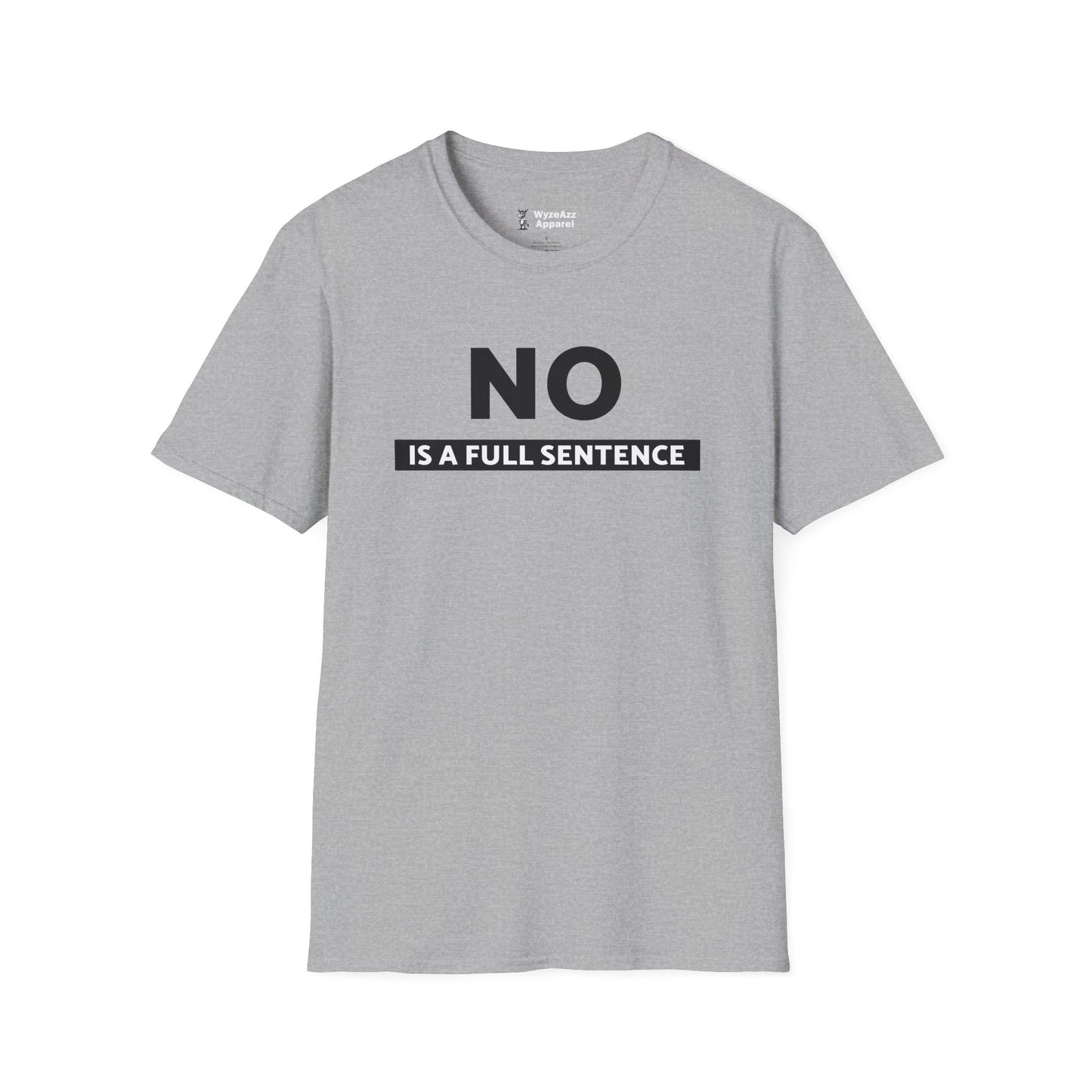 NO Is A Full Sentence T-Shirt