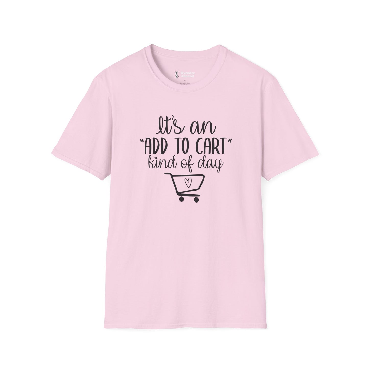 It's An "Add To Cart" Kind of Day - Shopping T-Shirt