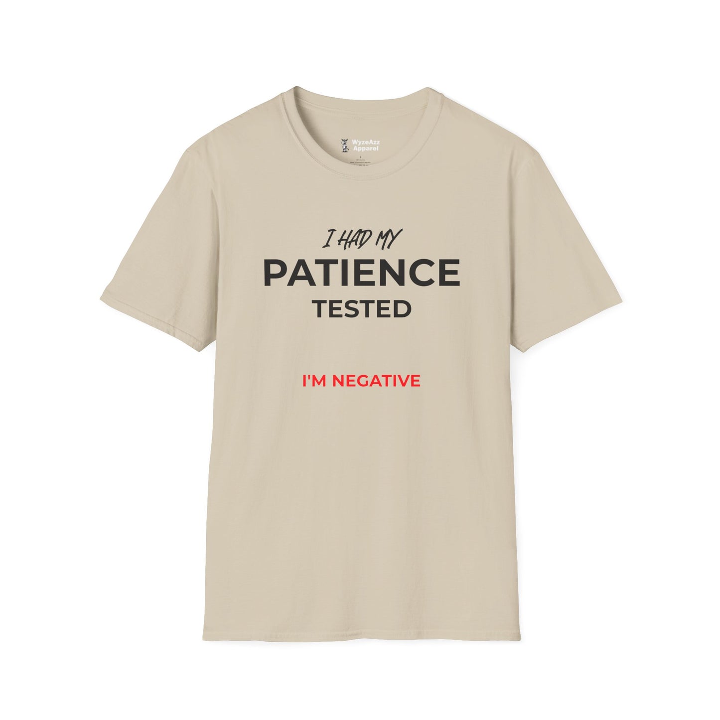 I Had My Patience Tested, I'm Negative T-Shirt