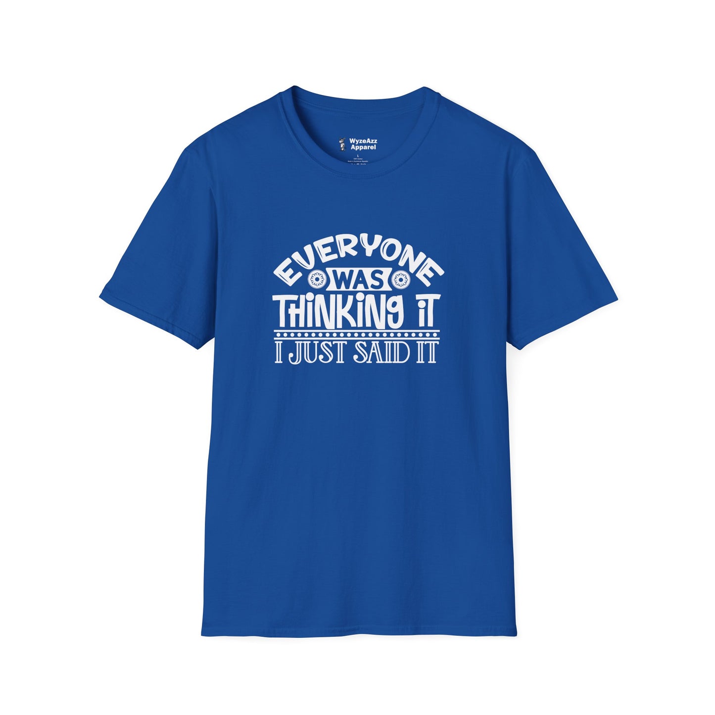 Everyone Was Thinking It T-Shirt
