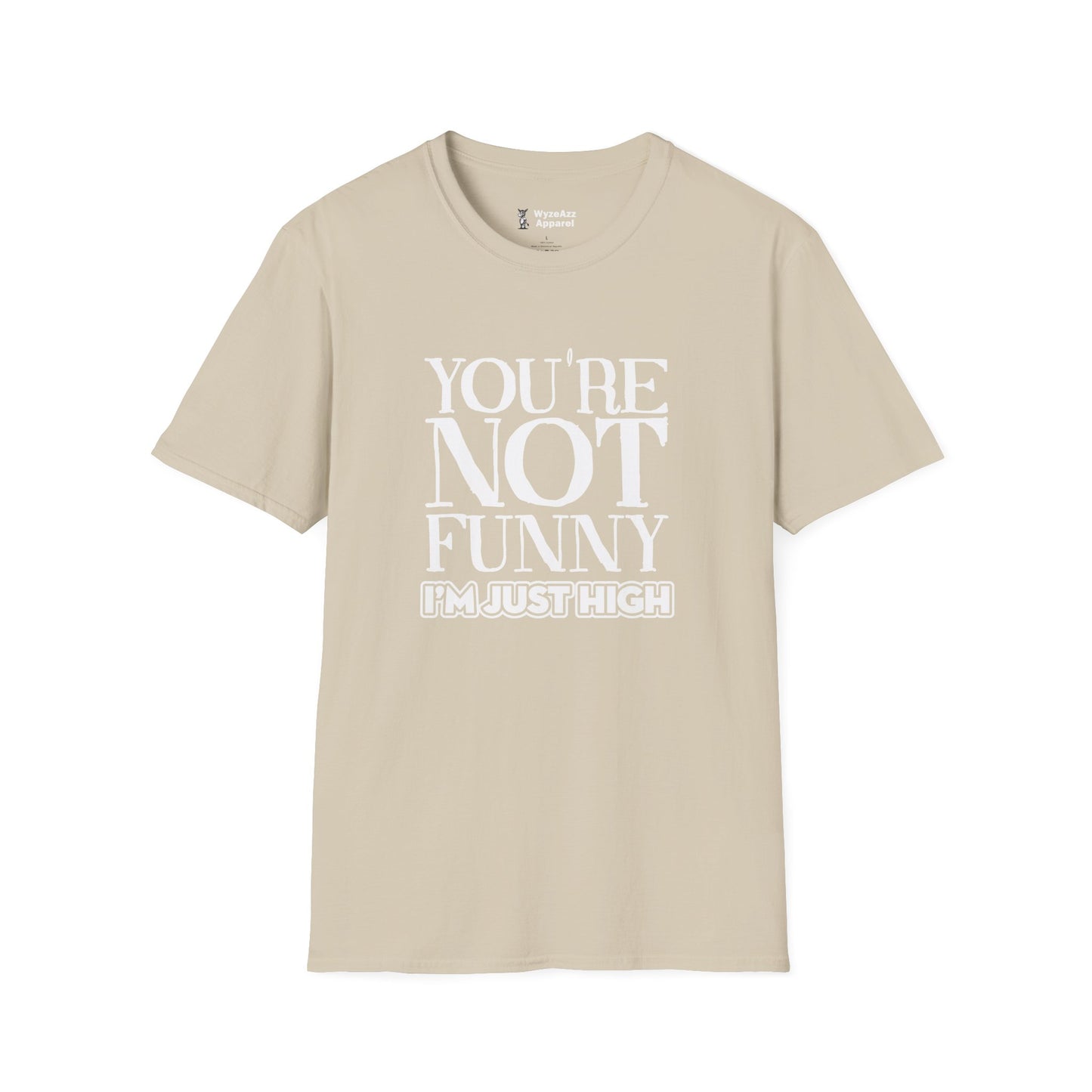 You’re Not Funny T-Shirt