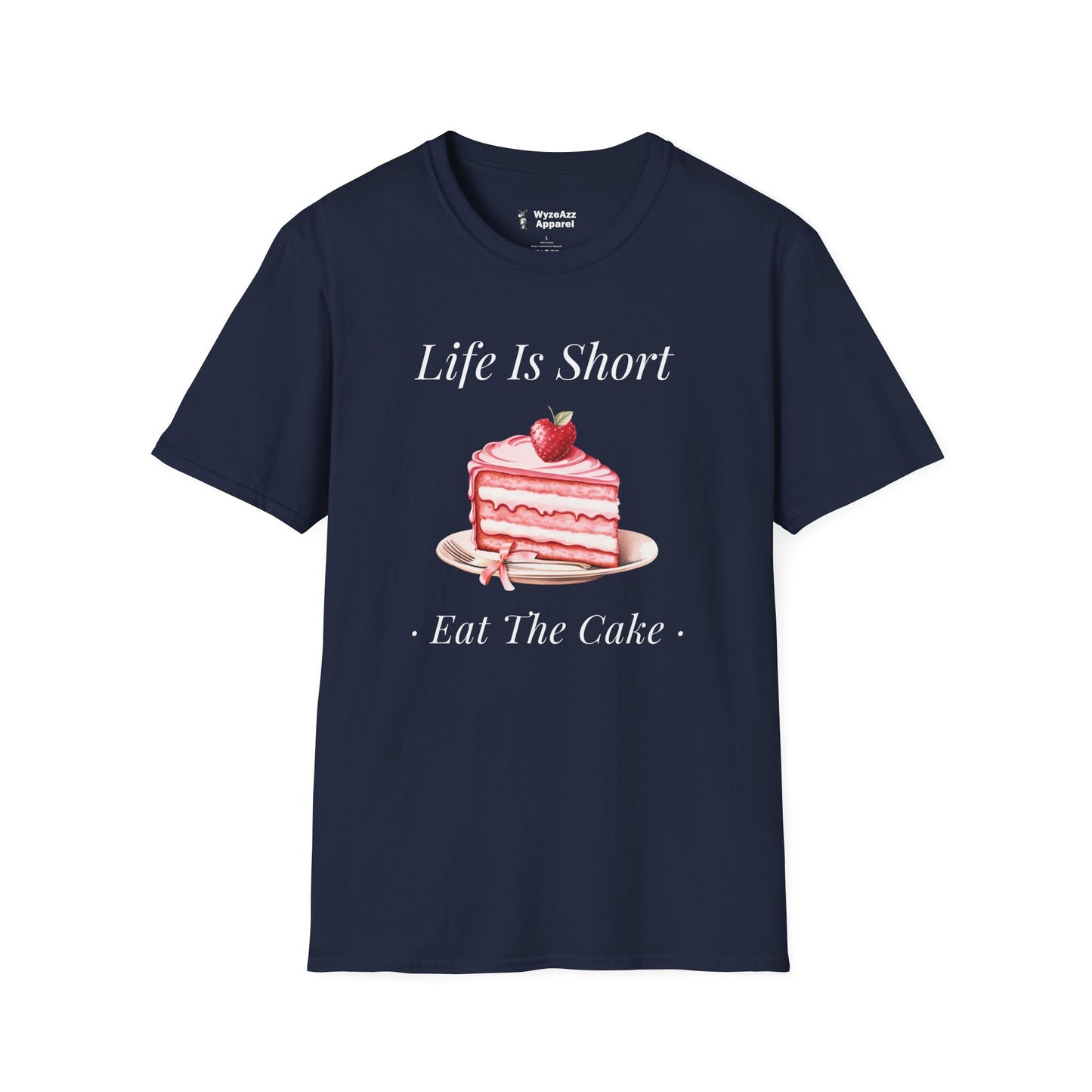 Life Is Short, Eat The Cake T-Shirt