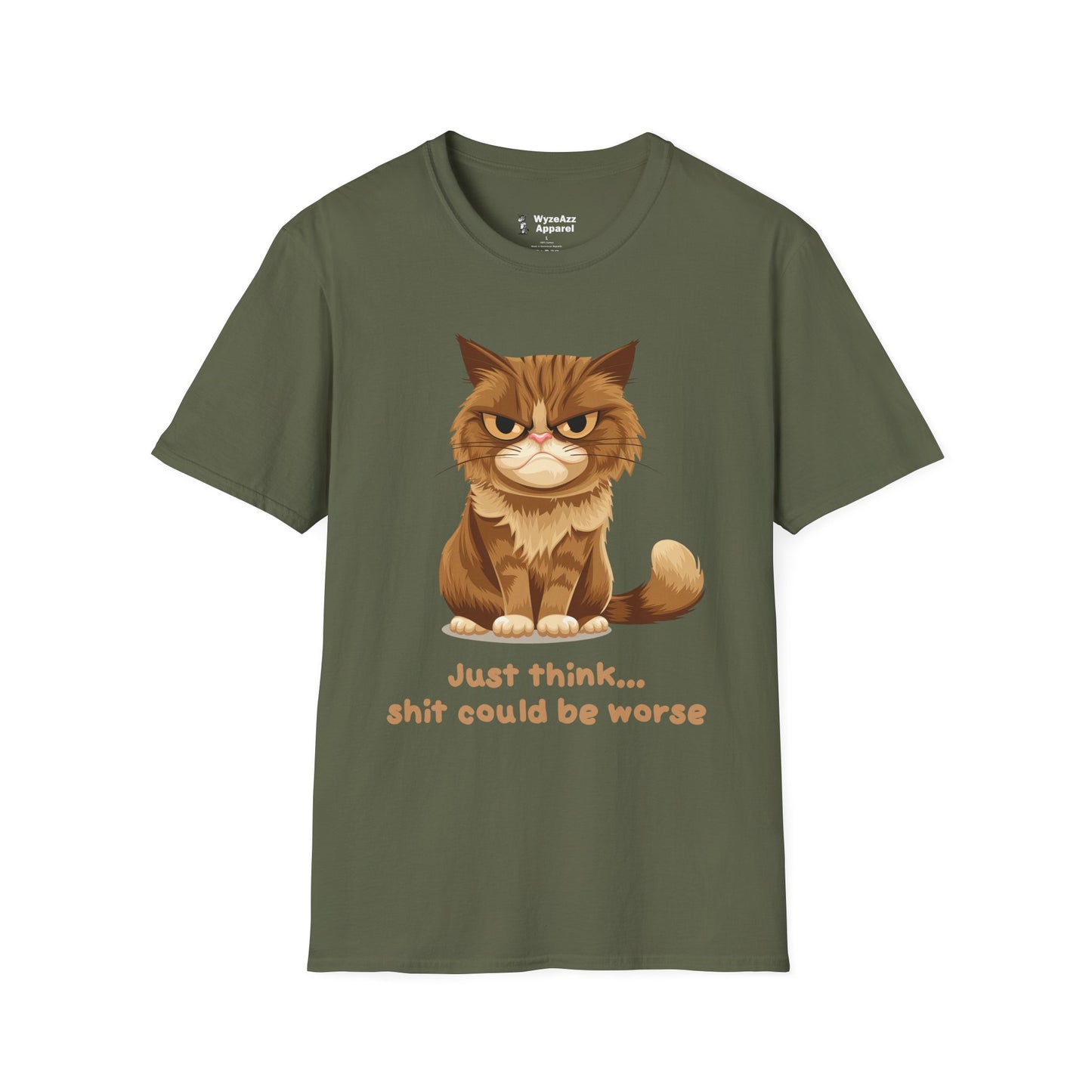 Just Think, Sh** Could Be Worse T-Shirt