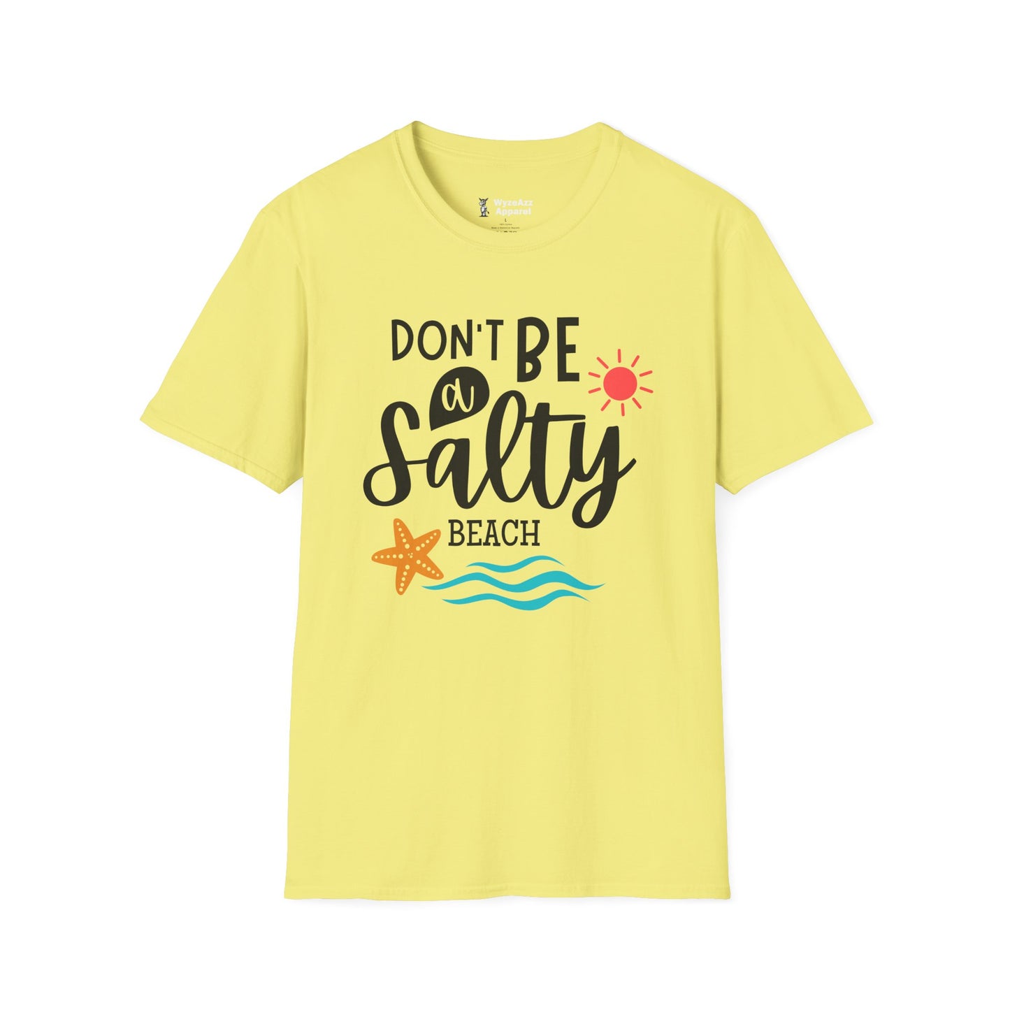 Don't Be A Salty Beach T-Shirt