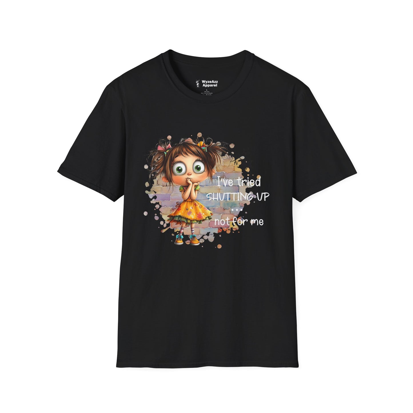 I've Tried Shutting Up, Not For Me T-Shirt