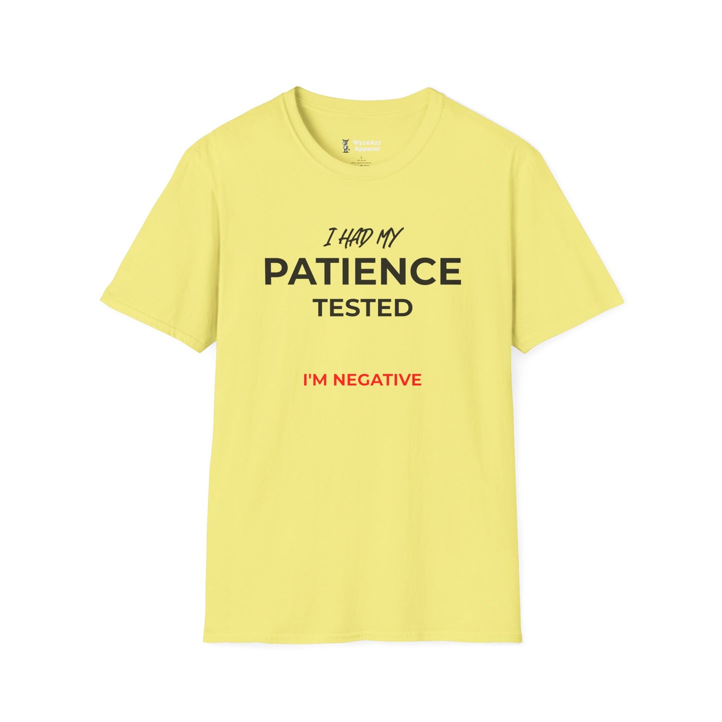 I Had My Patience Tested, I'm Negative T-Shirt