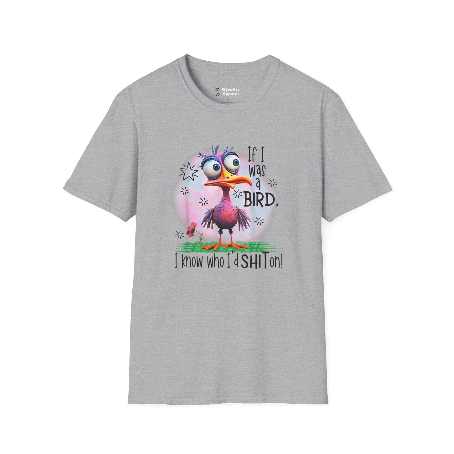 If I Was A Bird, I Know Who I'd Sh** On T-Shirt