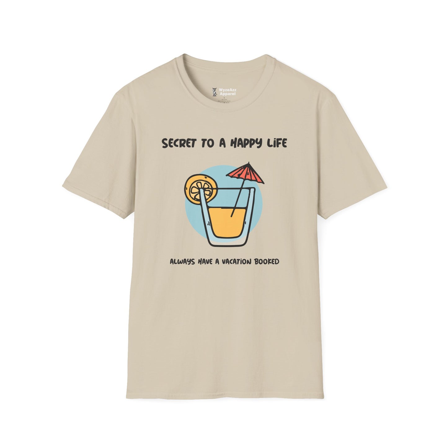 Secret To A Happy Life - Vacation T-Shirt