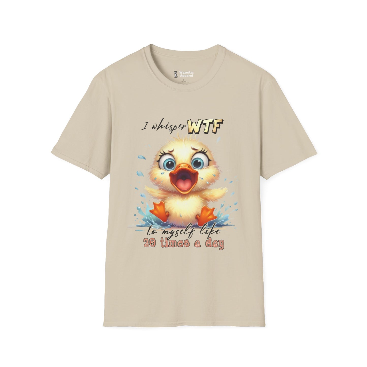 I Whisper WTF To Myself Like 20 Times Per Day T-Shirt