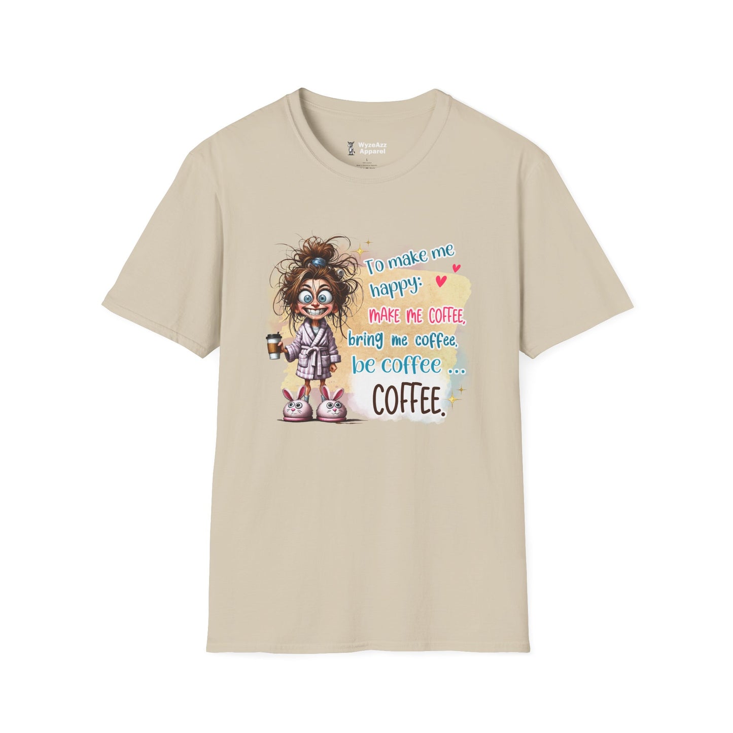 To Make Me Happy, Make Me Coffee T-Shirt