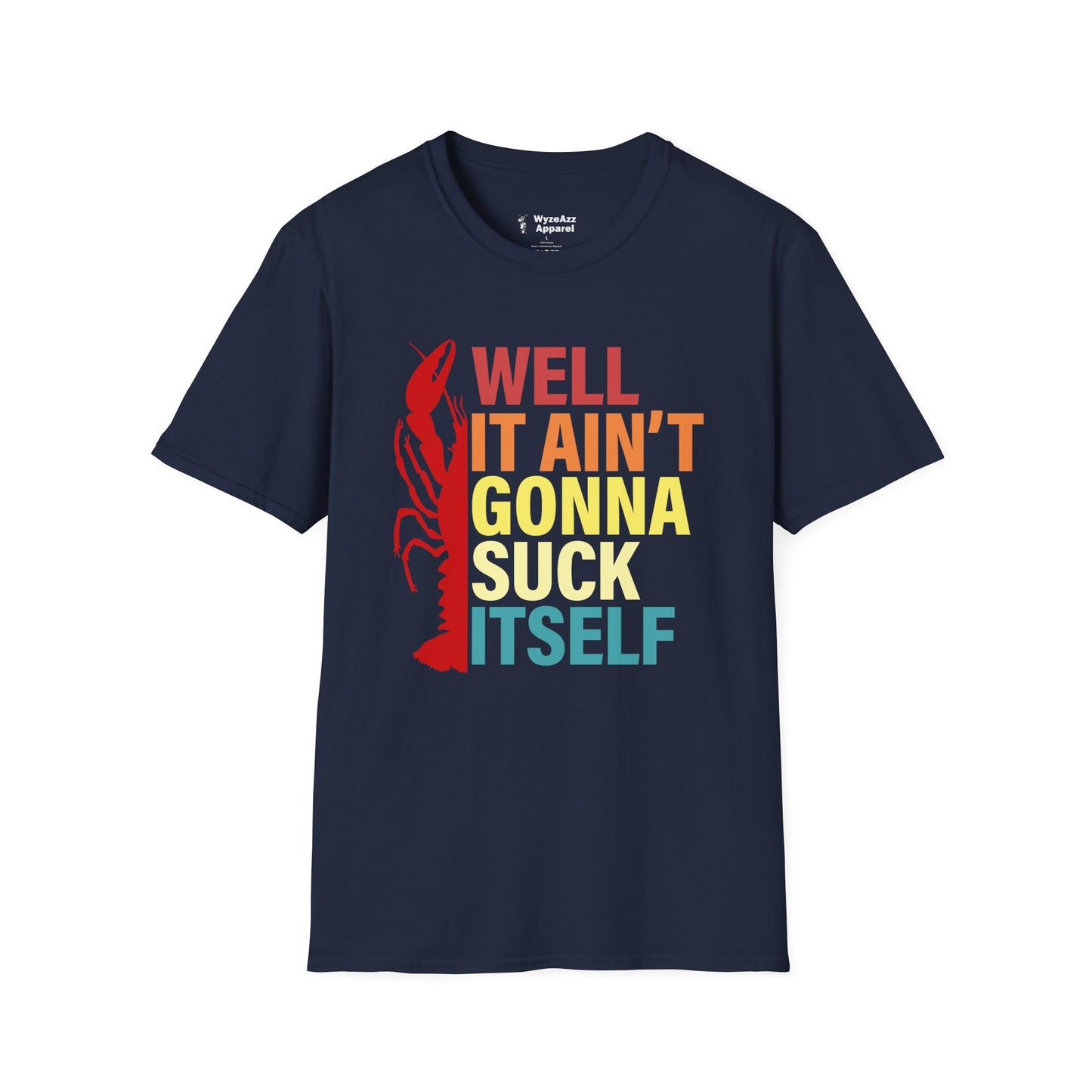 It Ain't Gonna Suck Itself Cajun Crawfish T-Shirt
