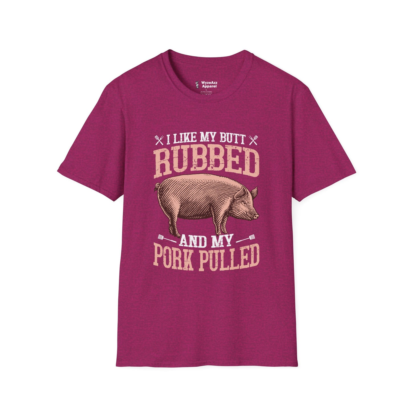 I Like My Butt Rubbed and Pork Pulled BBQ T-Shirt