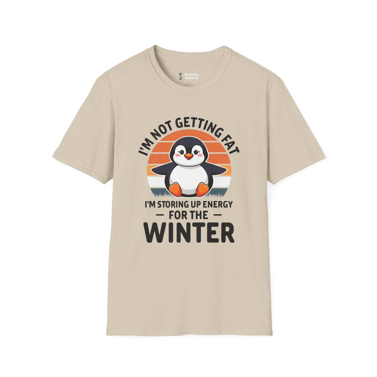 I'm Not Getting Fat, I'm Storing Energy For Winter T-Shirt
