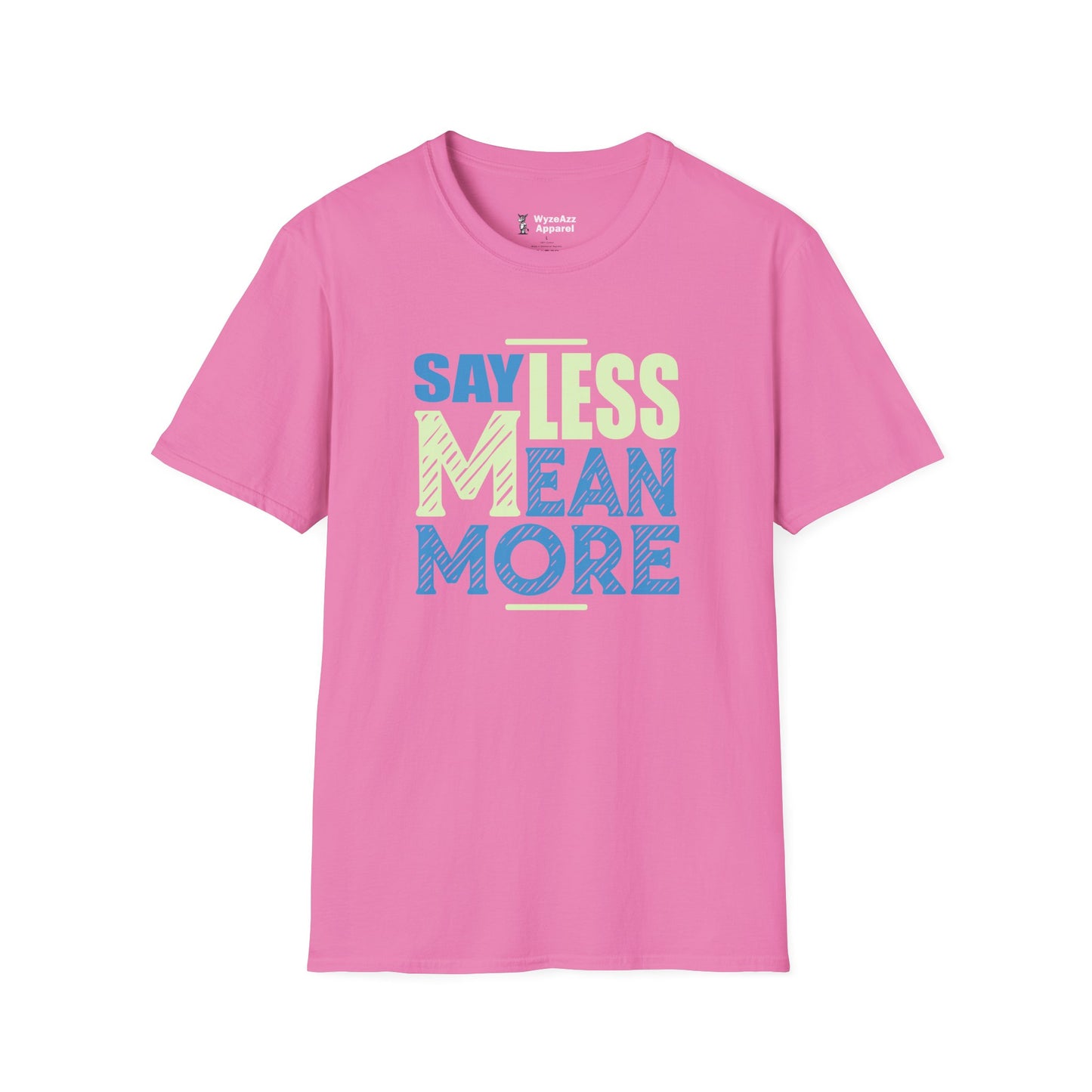 Say Less, Mean More T-Shirt