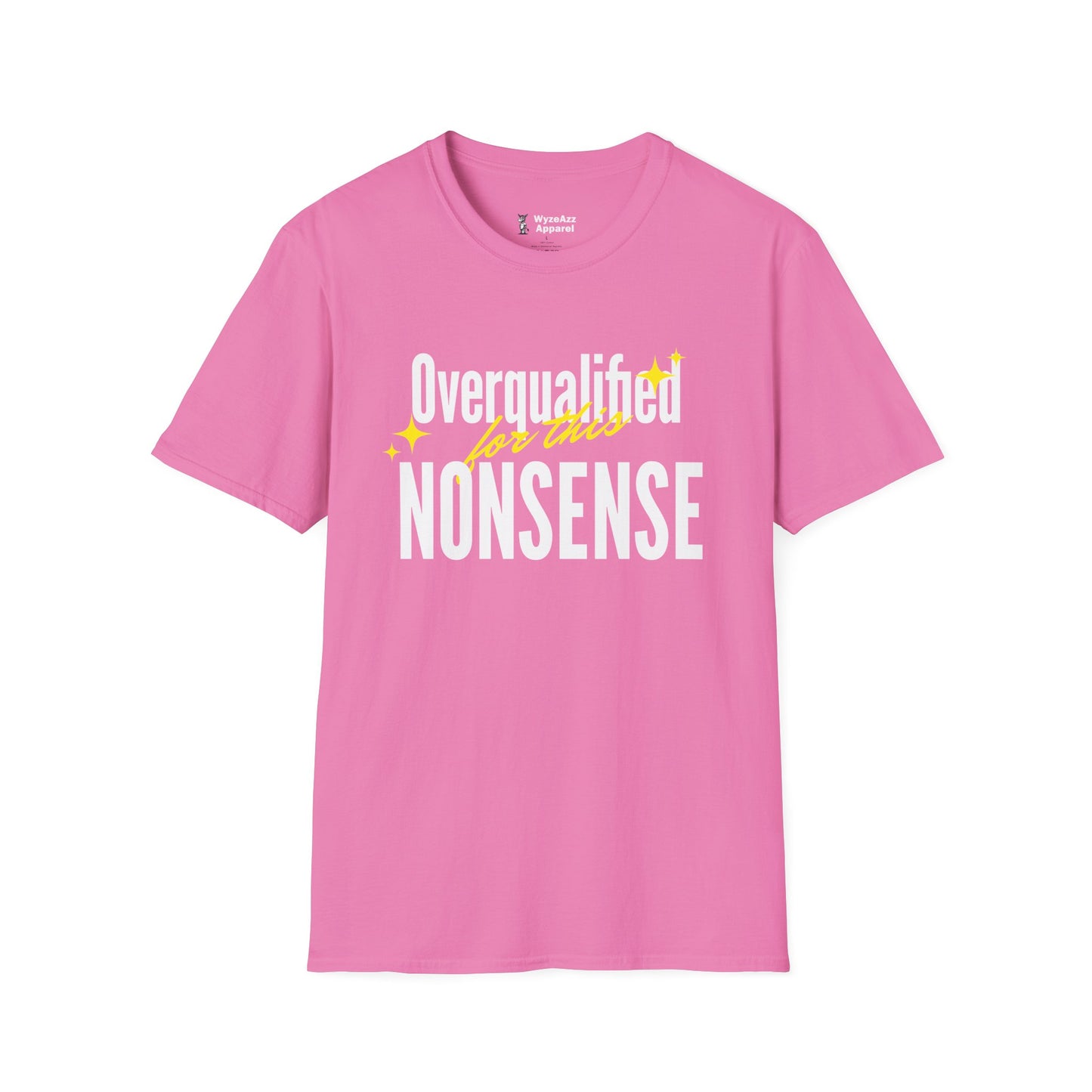 Overqualified For This Nonsense T-Shirt