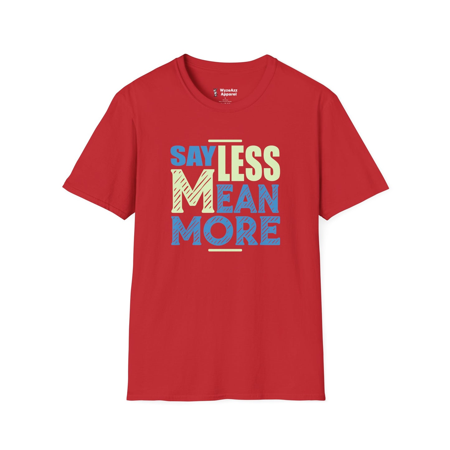 Say Less, Mean More T-Shirt